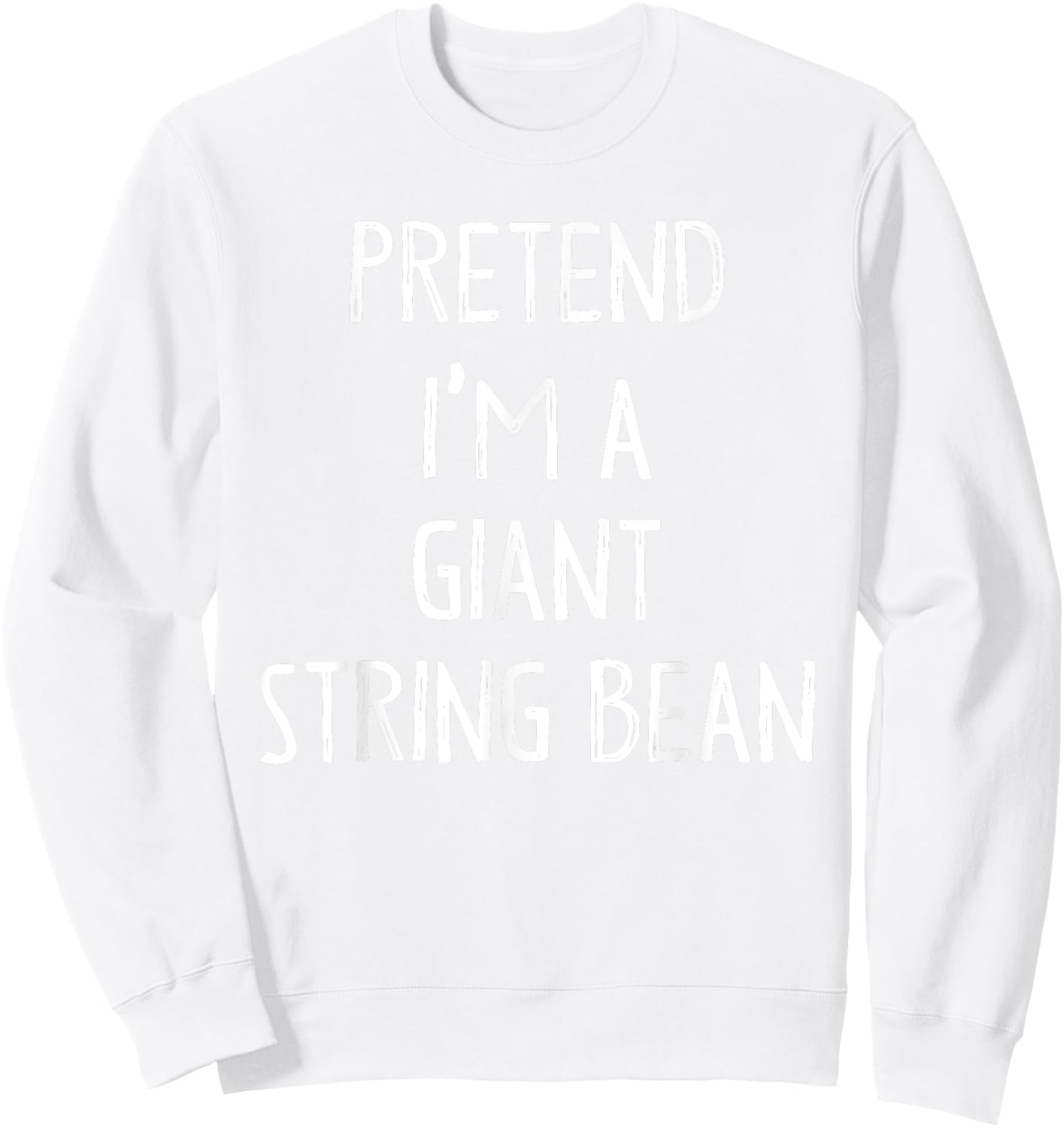 Pretend I'm A Giant String Bean Costume Lazy Easy Halloween Sweatshirt - Sweatshirt | White
