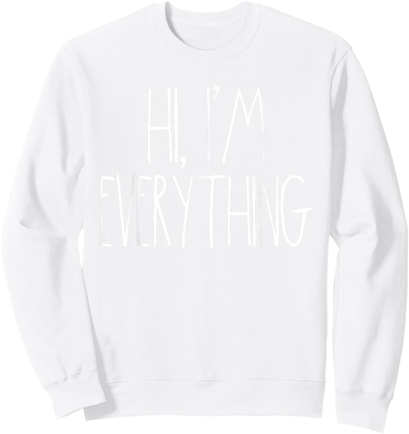 I Have Everything I Need Couples For Christmas I'm Sweatshirt - Sweatshirt | White