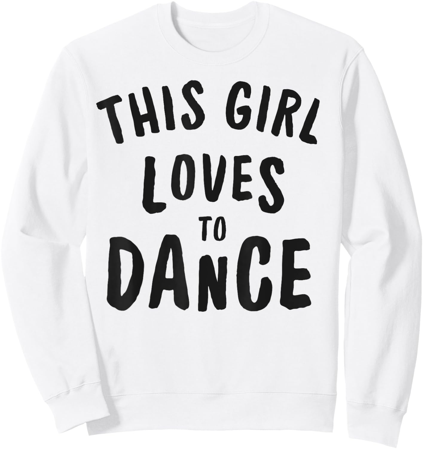 This Girl Loves To Dance Funny Dancer Dancing Gifts Women Sweatshirt - Sweatshirt | White