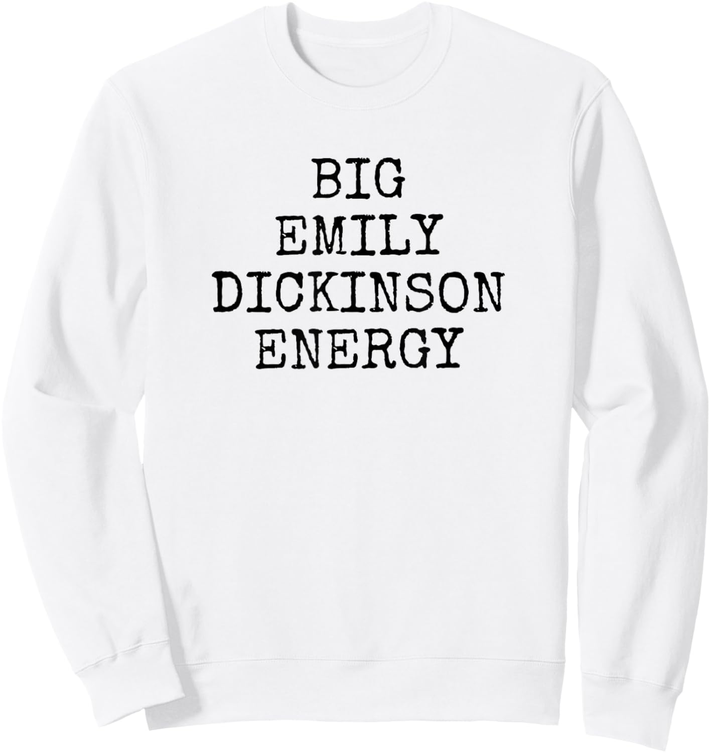 Big Emily Dickinson Energy Sweatshirt - Sweatshirt | White