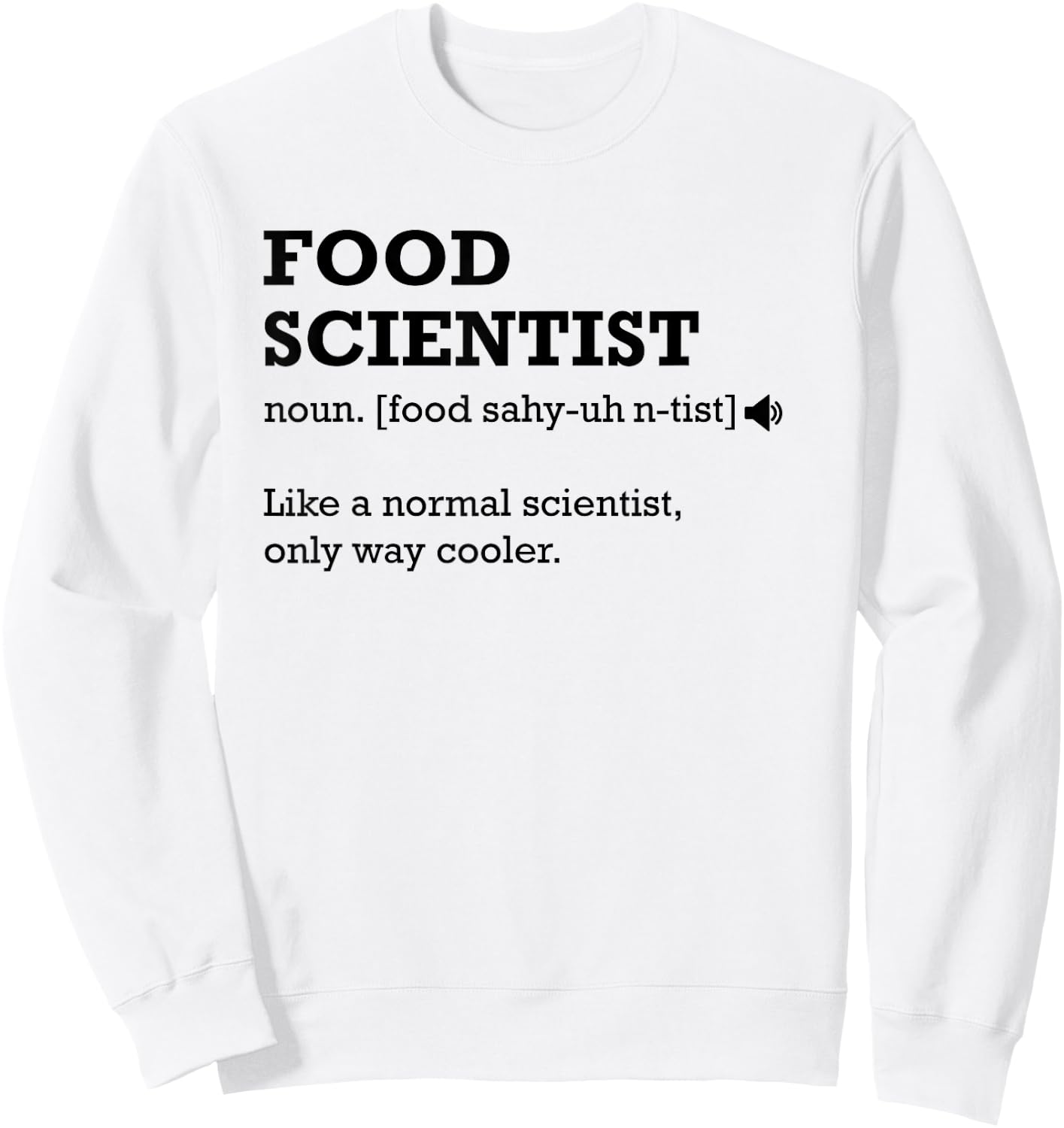 Food Scientist Definition Shirt, Best Funny Gift Sweatshirt - Sweatshirt | White
