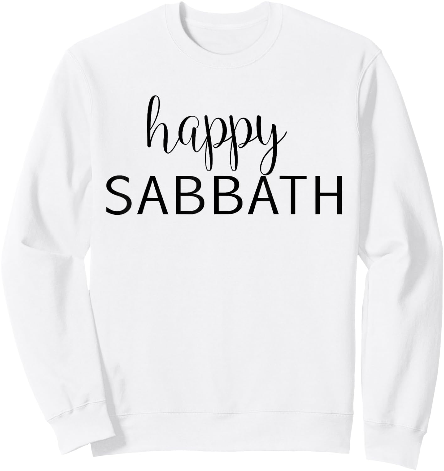 Happy Sabbath - Uplifting Bible Verse Slogan Sweatshirt - Sweatshirt | White