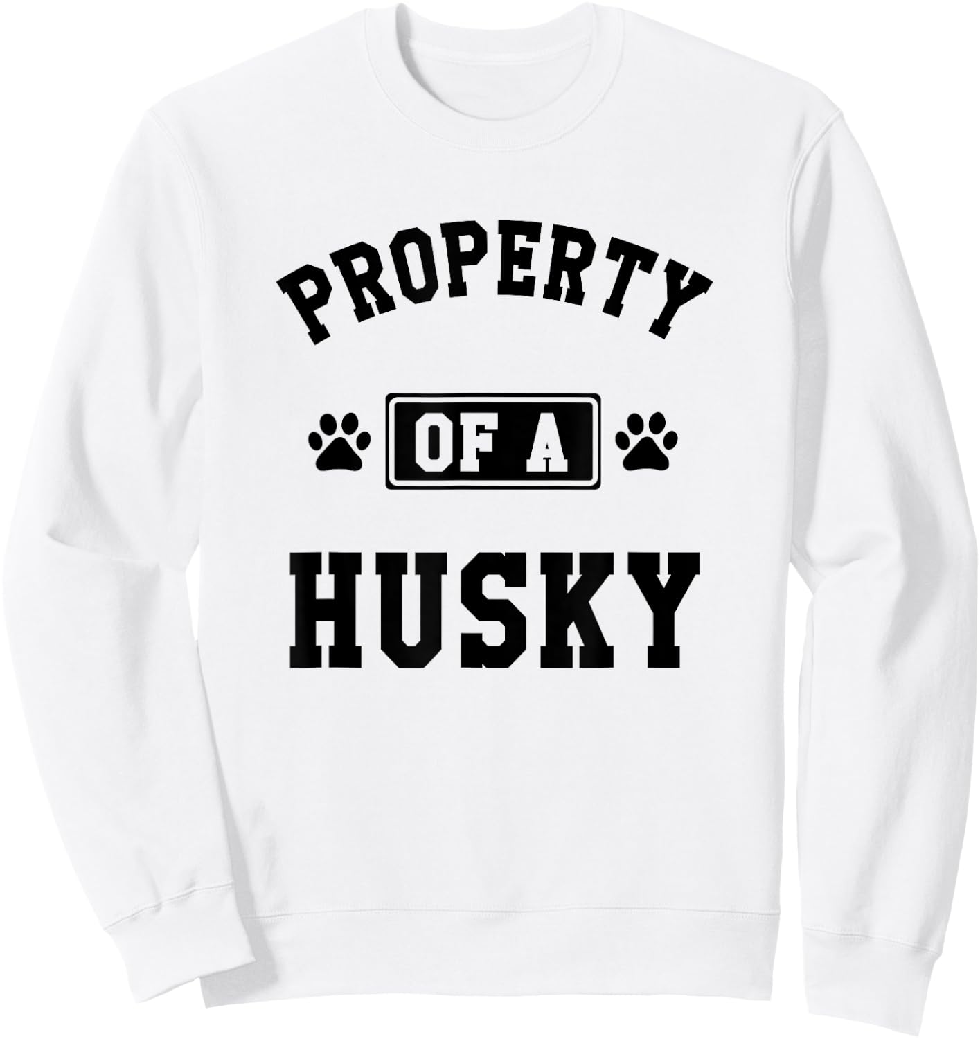 Property Of A Husky - Funny Husky Shirt Gift Husky Lover Sweatshirt - Sweatshirt | White