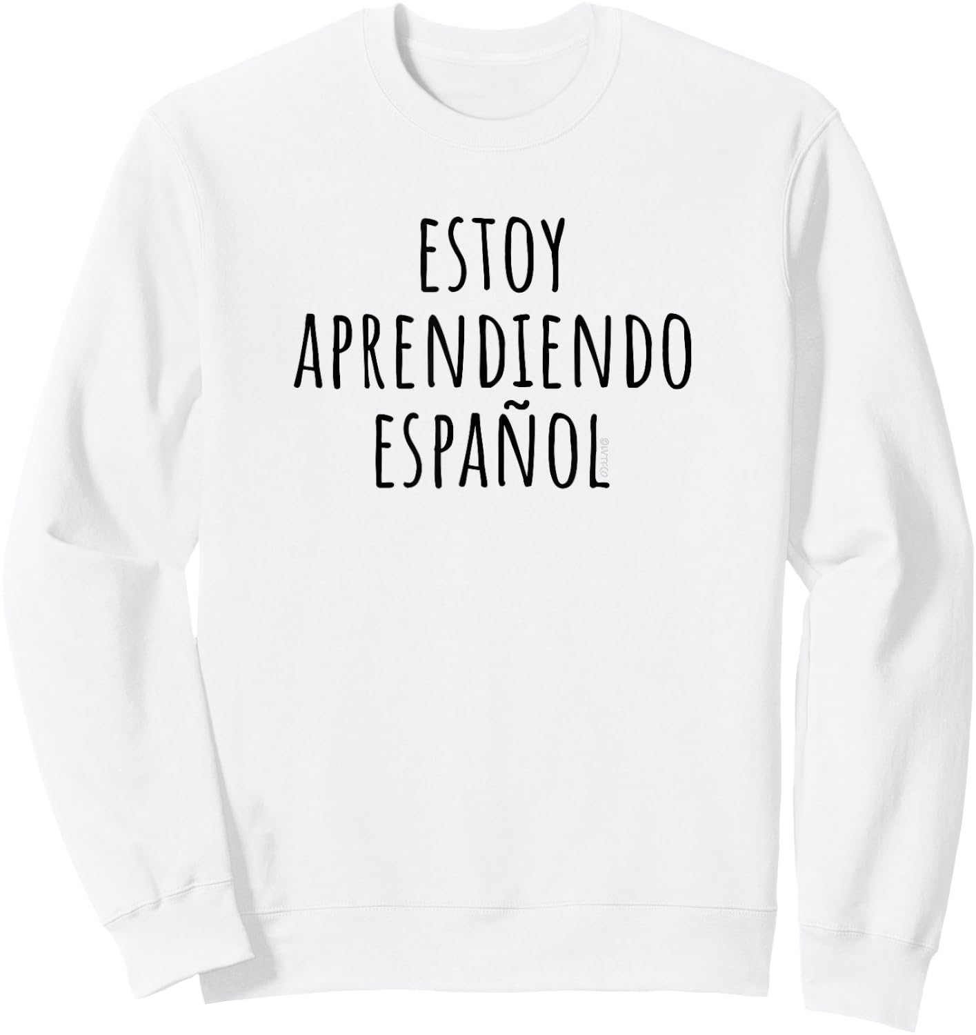 I'm Learning Spanish – Language Funny Humor Sweatshirt - Sweatshirt | White