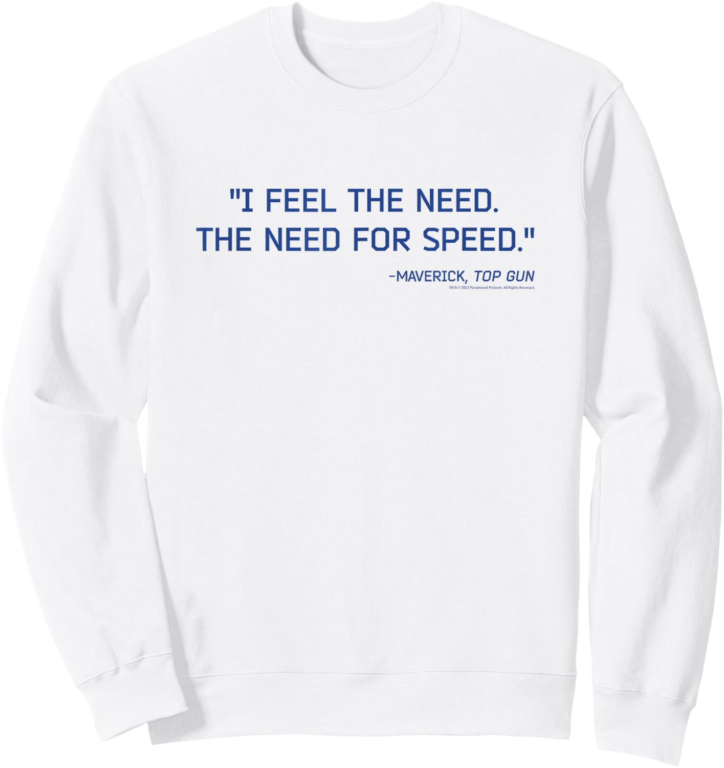 Top Gun I Feel The Need The Need for Speed Text Action Movie Sweatshirt - Sweatshirt | White