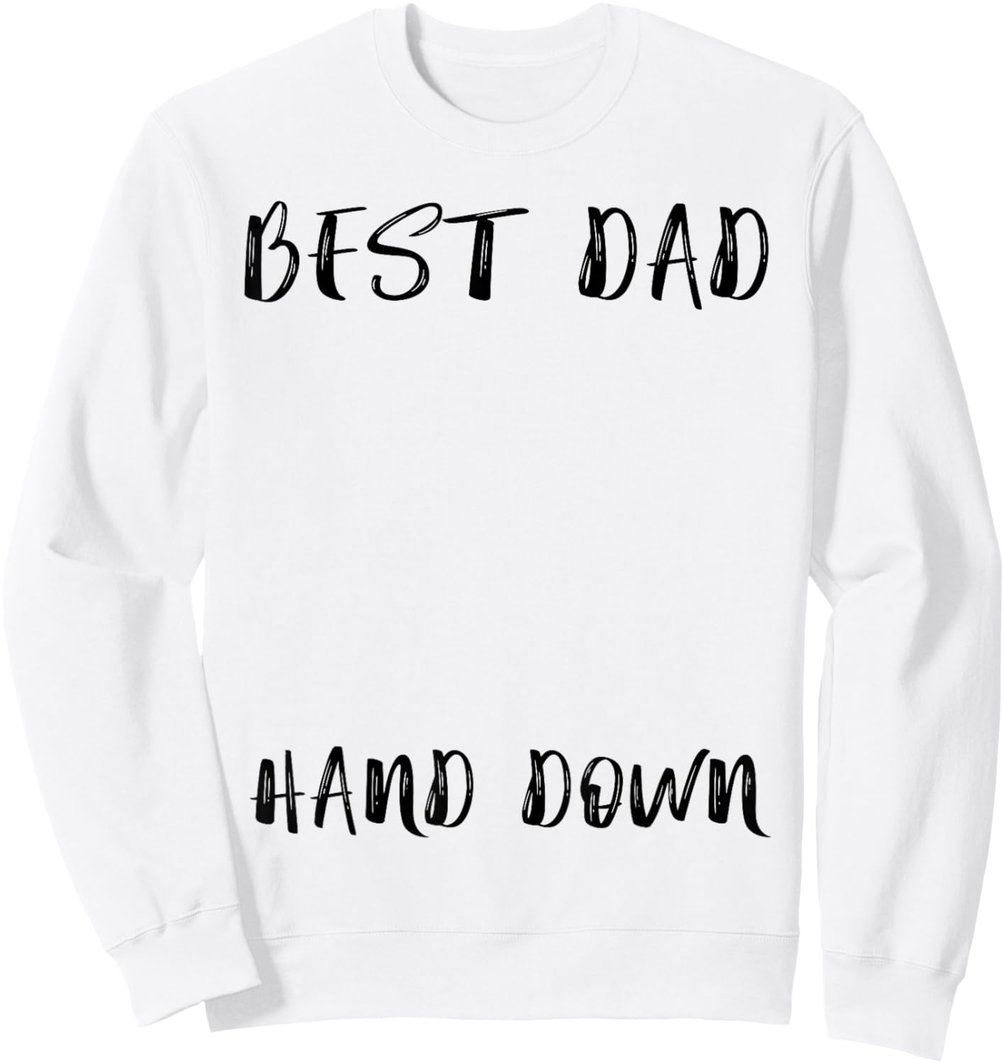 Best Dad Hands Down Kids Craft Dad Handprints Father's Day Sweatshirt - Sweatshirt | White