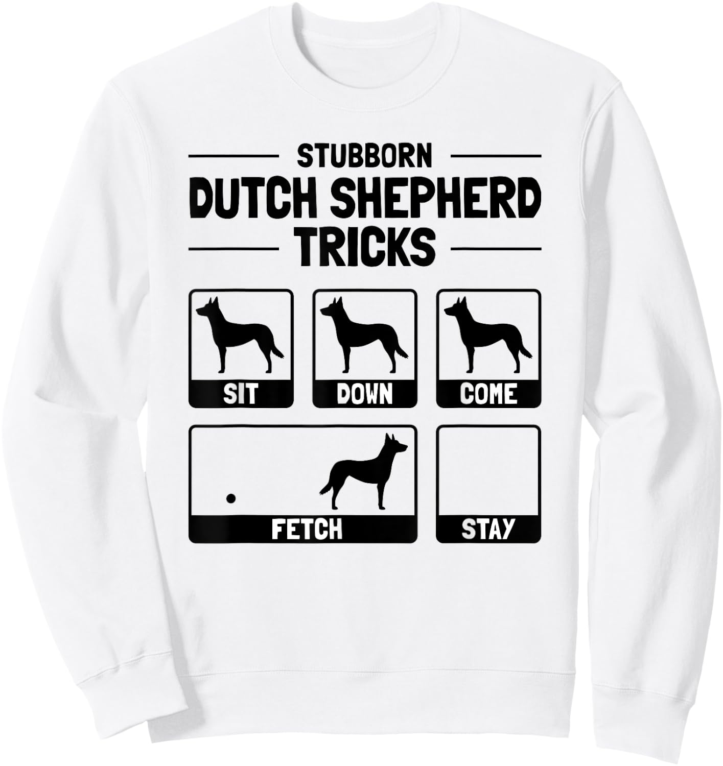 Hilarious Dutch Shepherd Dog Owner Meme Dog Training Women Girls Kids Sweatshirt - Sweatshirt | White