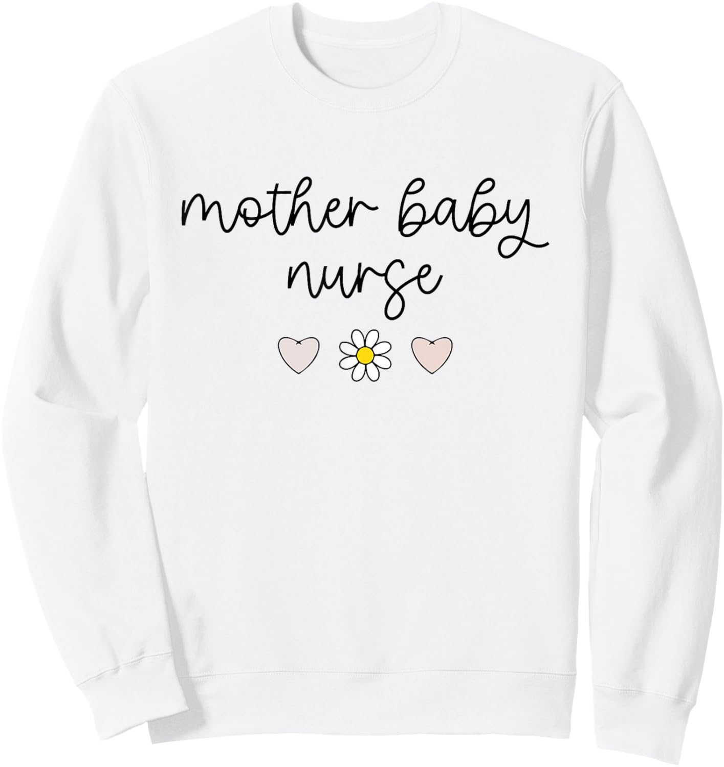Mother Baby Nurse Postpartum Mom Baby Nursing Graduation Sweatshirt - Sweatshirt | White