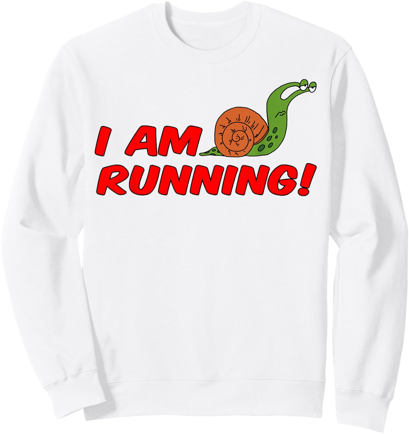 I Am Running Funny Slow Snail Runner Sweatshirt - Sweatshirt | White