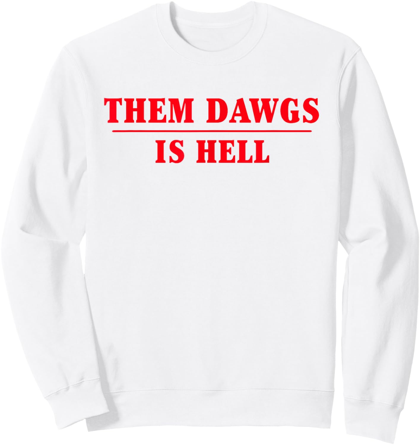Them dawgs is hell Sweatshirt - Sweatshirt | White