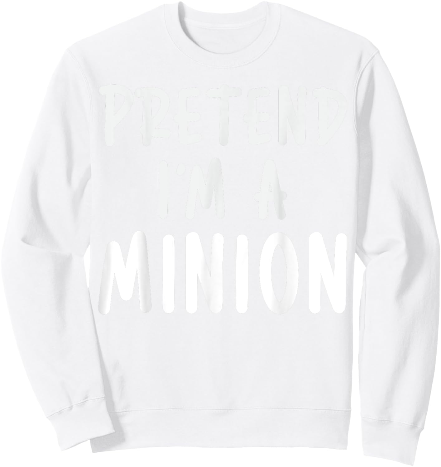 Pretend I'm A Minion Costume Party Funny Halloween Minion Sweatshirt - Sweatshirt | White