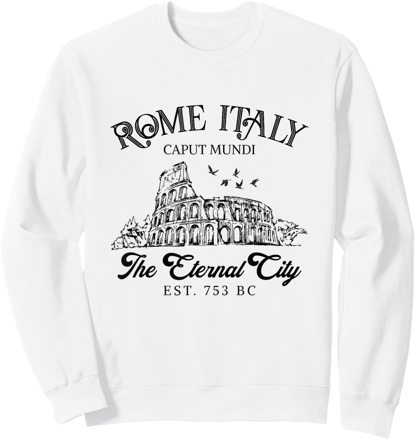 Rome Italy The Eternal City Traveling Girls Trip Italian Sweatshirt - Sweatshirt | White