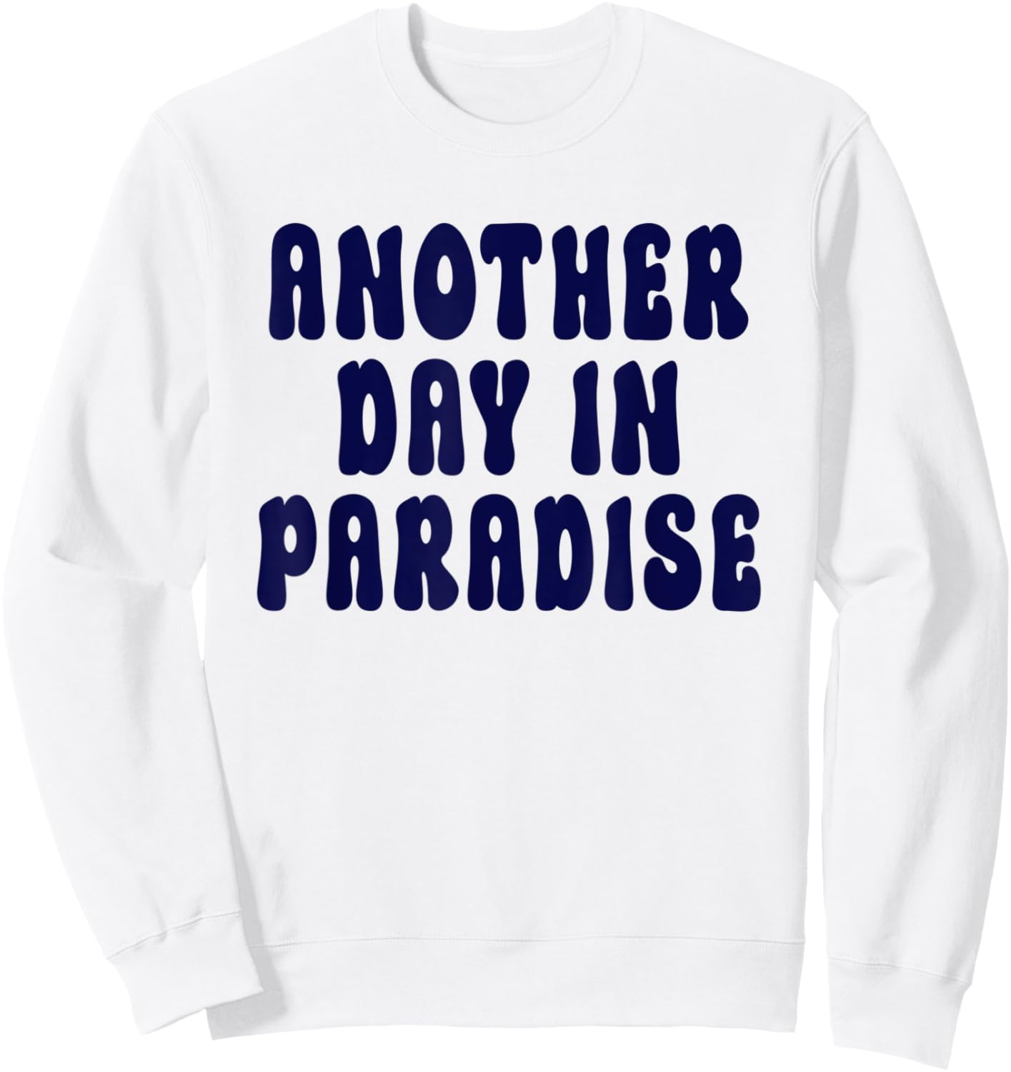 Another Day In Paradise Sweatshirt - Sweatshirt | White