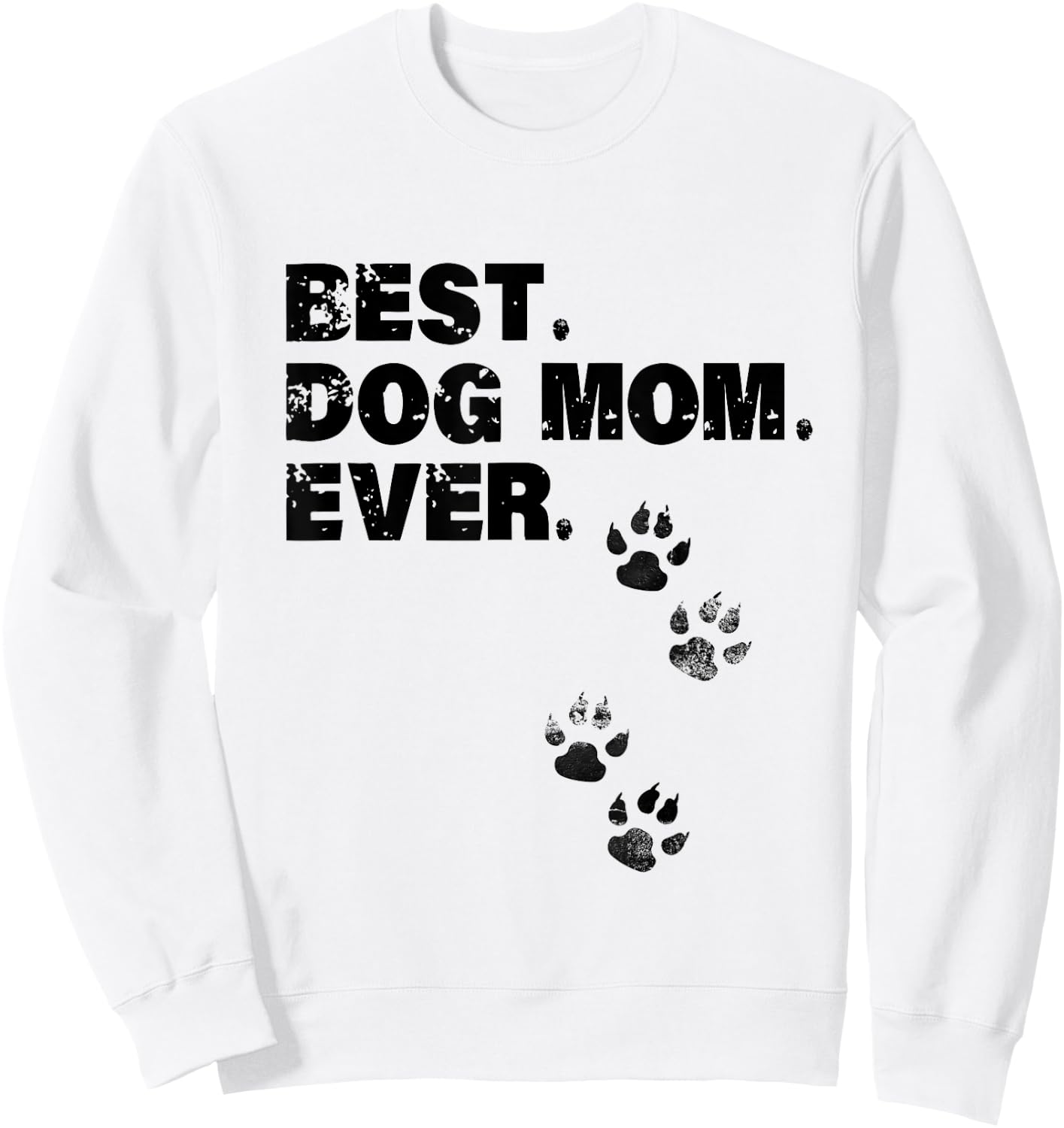 Best Dog Mom Ever Mother of Dogs Men Women Girls Kids Sweatshirt - Sweatshirt | White