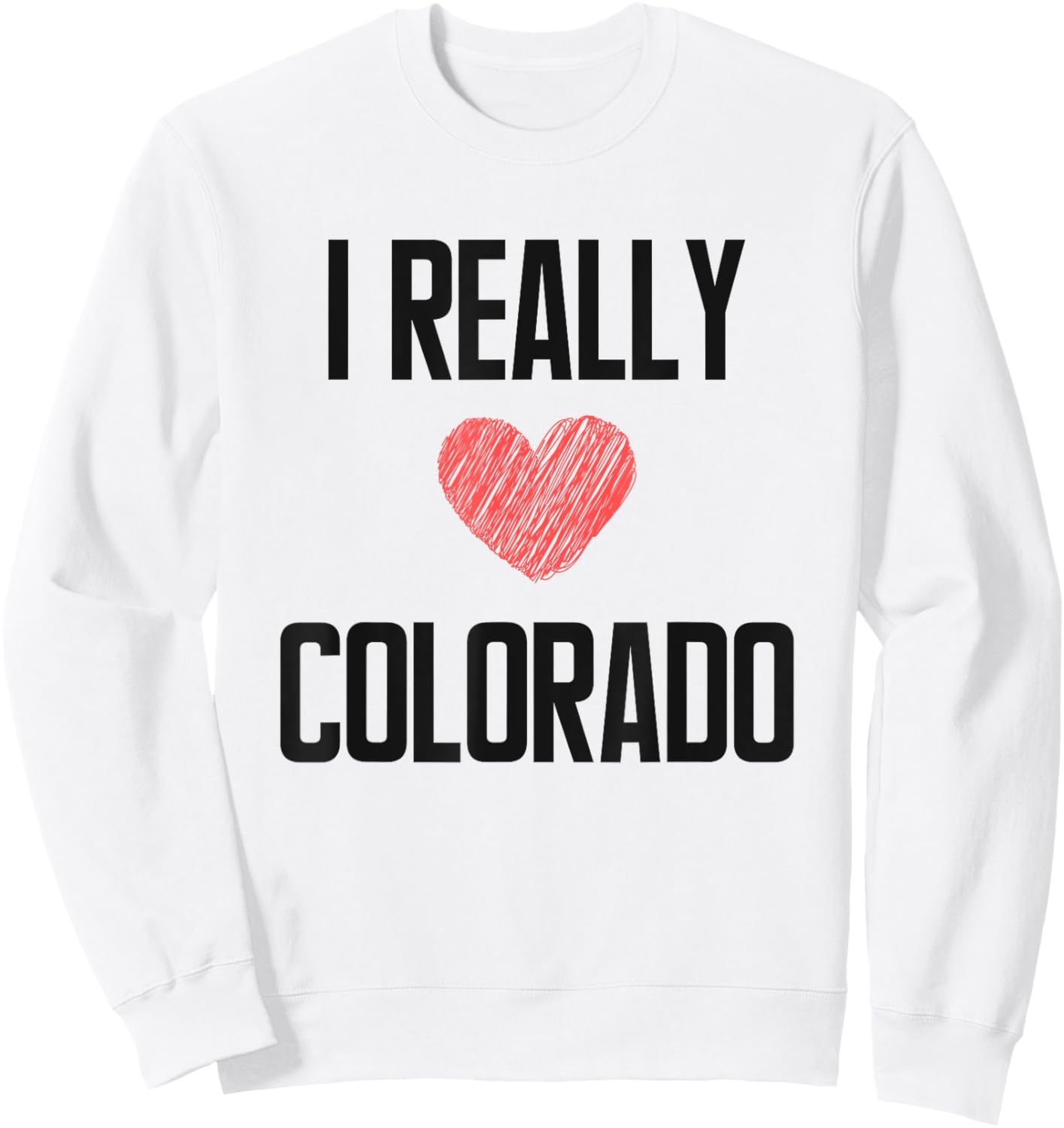 I Really Love Colorado Heart Retro Style Home State Sweatshirt - Sweatshirt | White