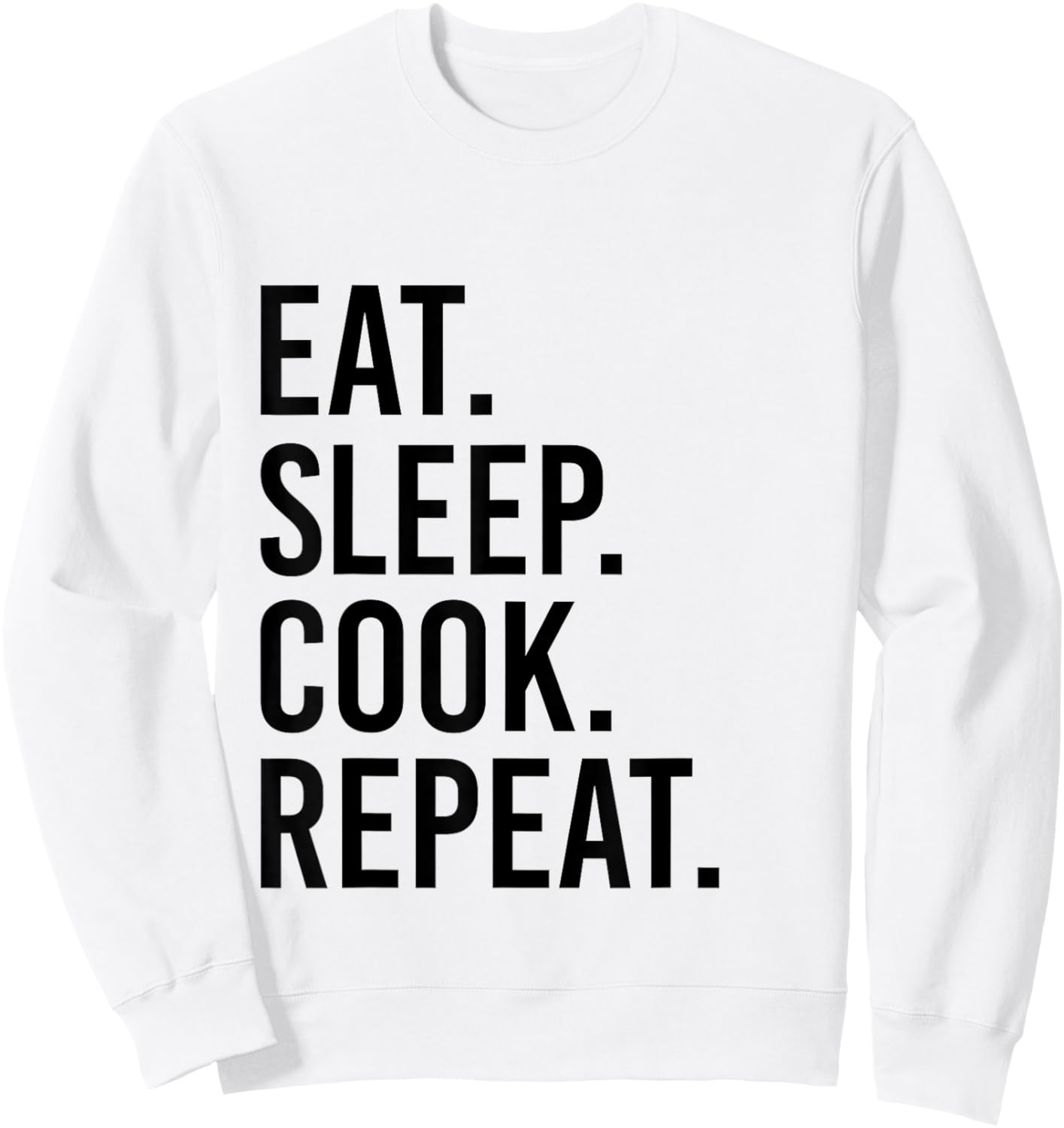 Eat Sleep Cook Repeat Funny Cooking Chef Food Vintage Retro Sweatshirt - Sweatshirt | White
