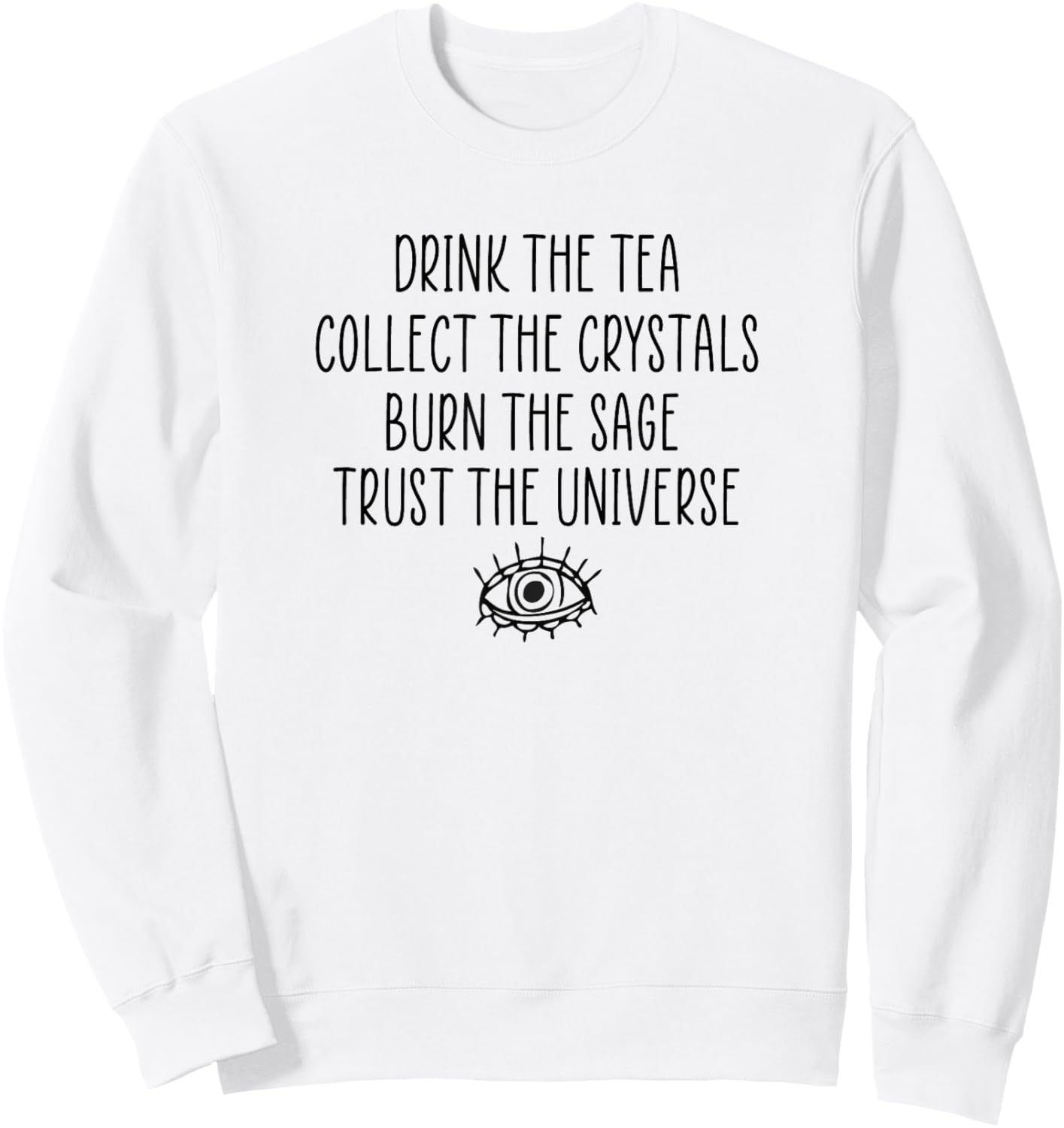Mystical Metaphysical Tea Sage Crystals Trust the Universe Sweatshirt - Sweatshirt | White