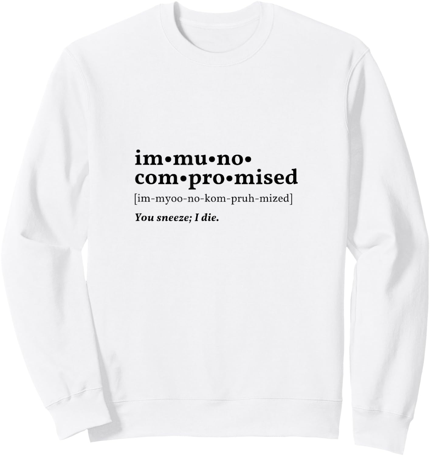 Immunocompromised "definition" Sweatshirt - Sweatshirt | White