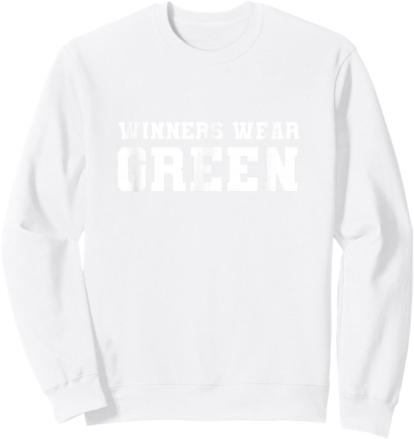Winners Wear Green Team Spirit Game Competition Color War Sweatshirt - Sweatshirt | White