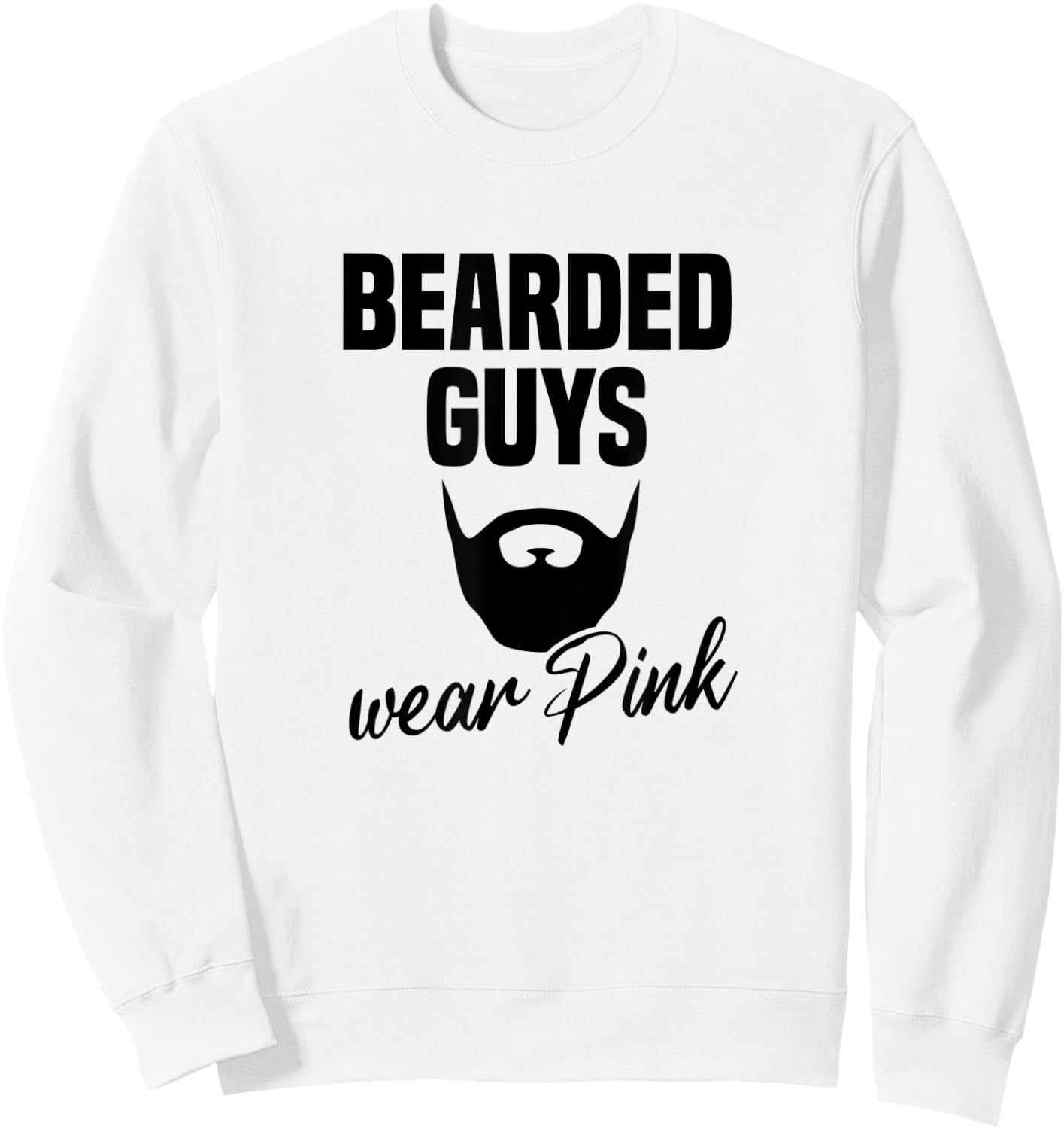 Bearded Guys Wear Pink Breast Cancer Awareness Sweatshirt - Sweatshirt | White