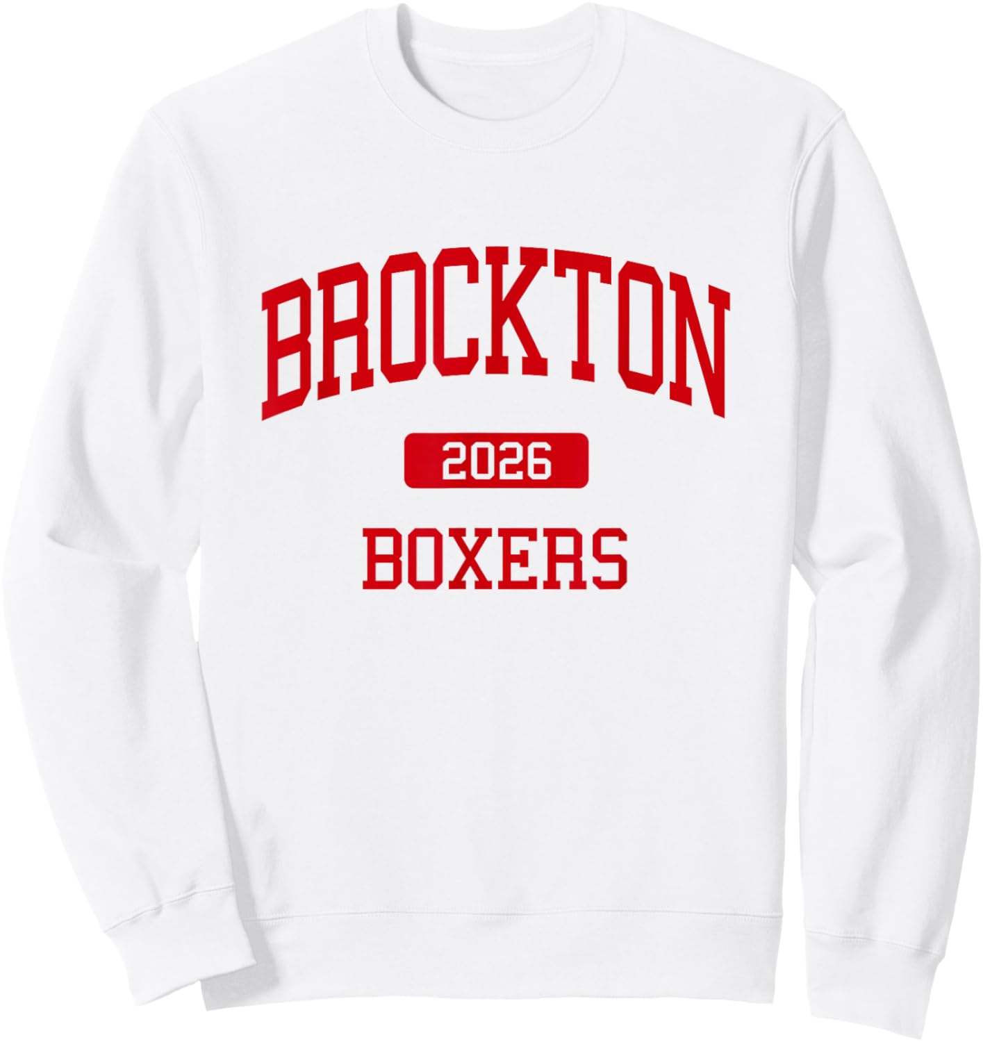Brockton High School Class of 2026 Brockton MA Sweatshirt - Sweatshirt | White