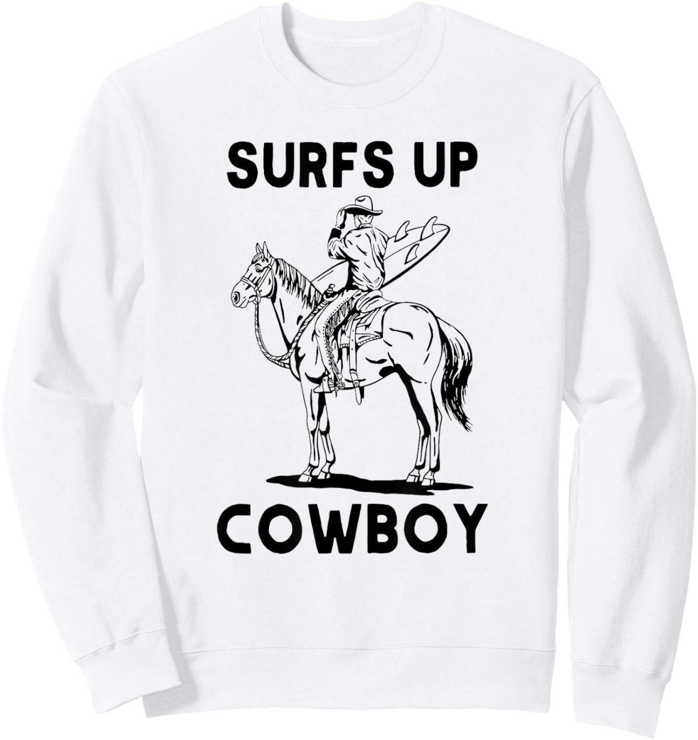 Surfs Up Cowboy, Coastal Cowgirl Sweatshirt - Sweatshirt | White