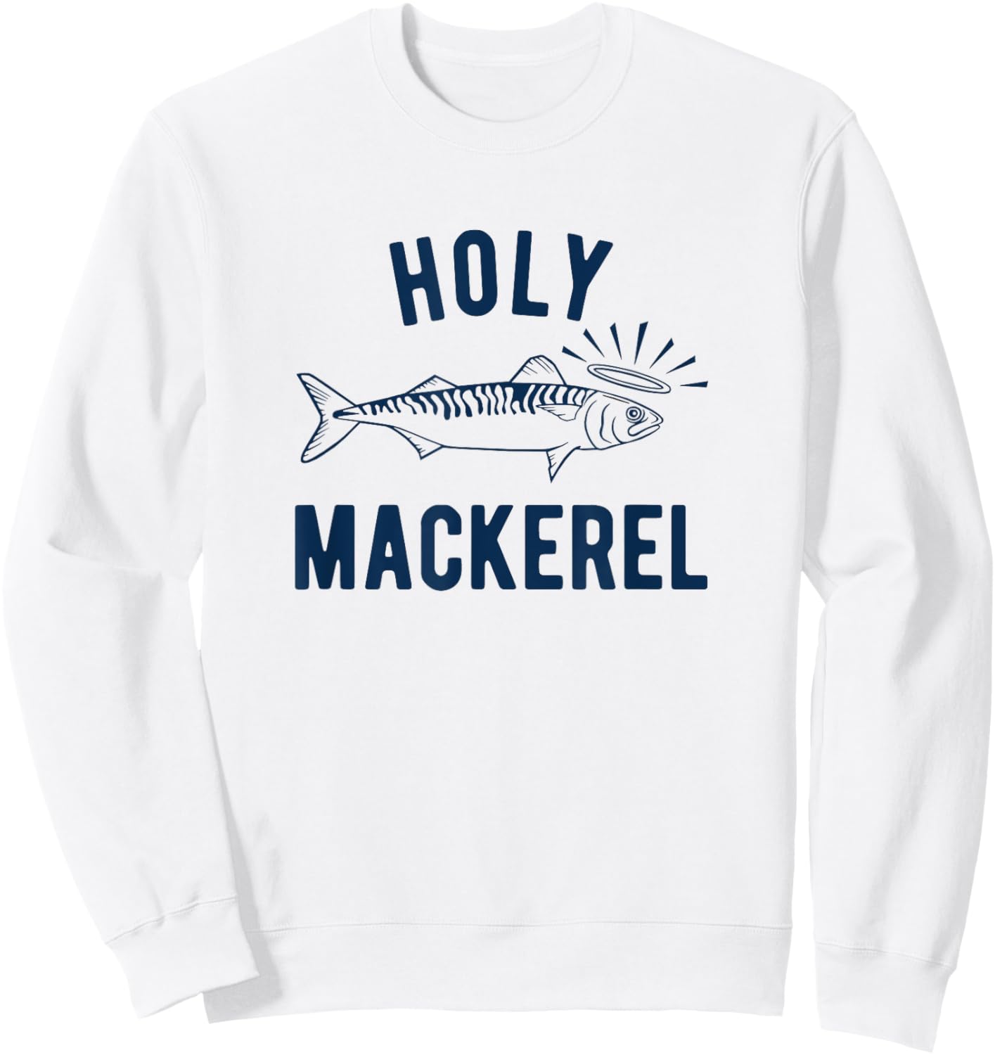 Holy Mackerel funny fishing Sweatshirt - Sweatshirt | White