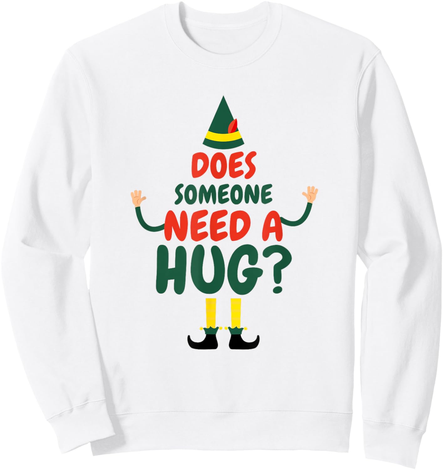 Does Someone Need A Hug Elf Funny Christmas Sweatshirt - Sweatshirt | White