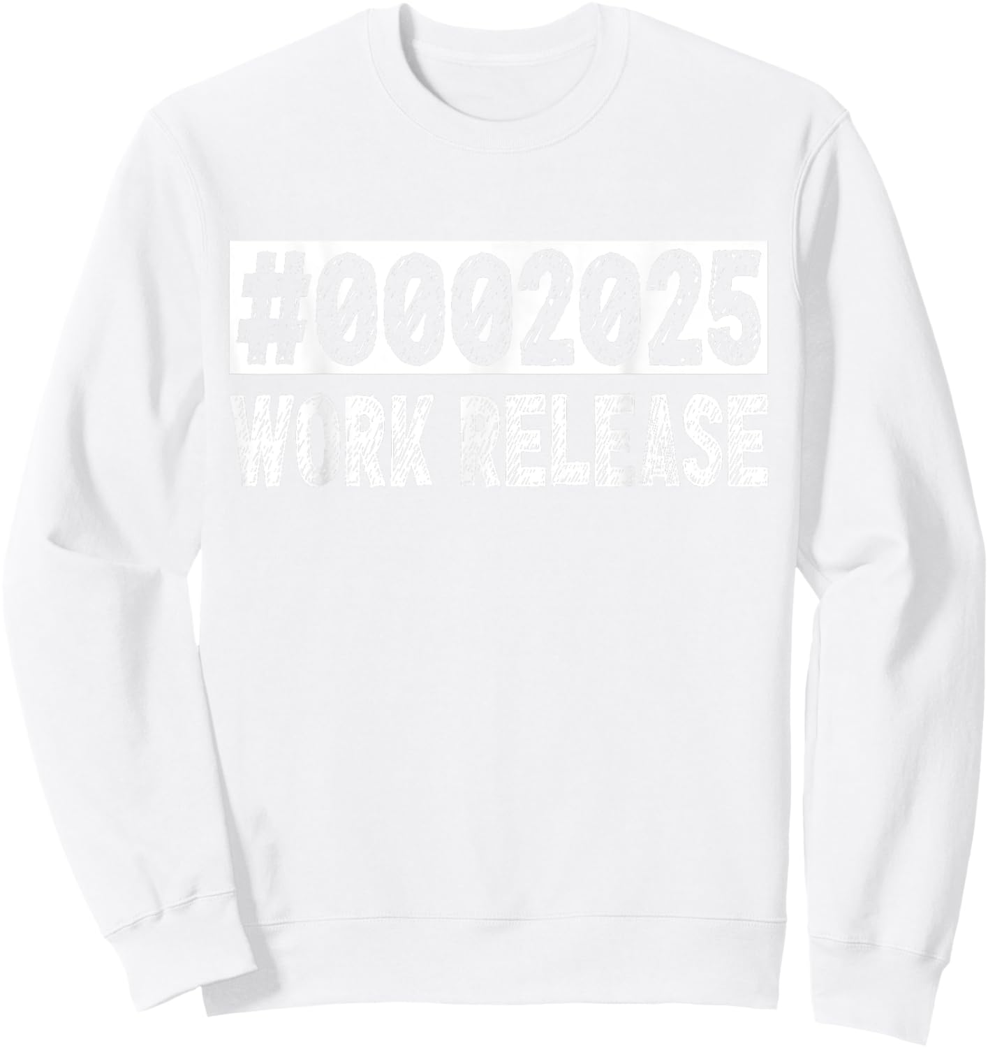 2025 Work Release Funny Retirement 2025 Retired Men Women Sweatshirt - Sweatshirt | White