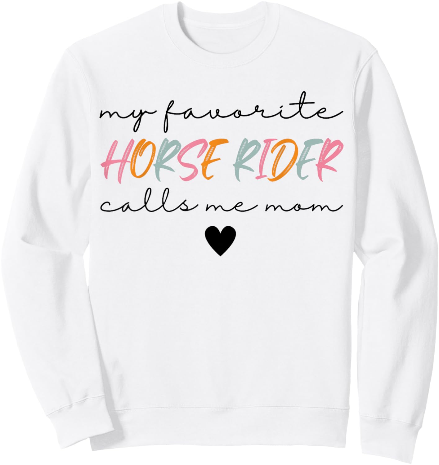 Horse Rider Mom My Favorite Horse Rider Calls Me Mom Women Sweatshirt - Sweatshirt | White