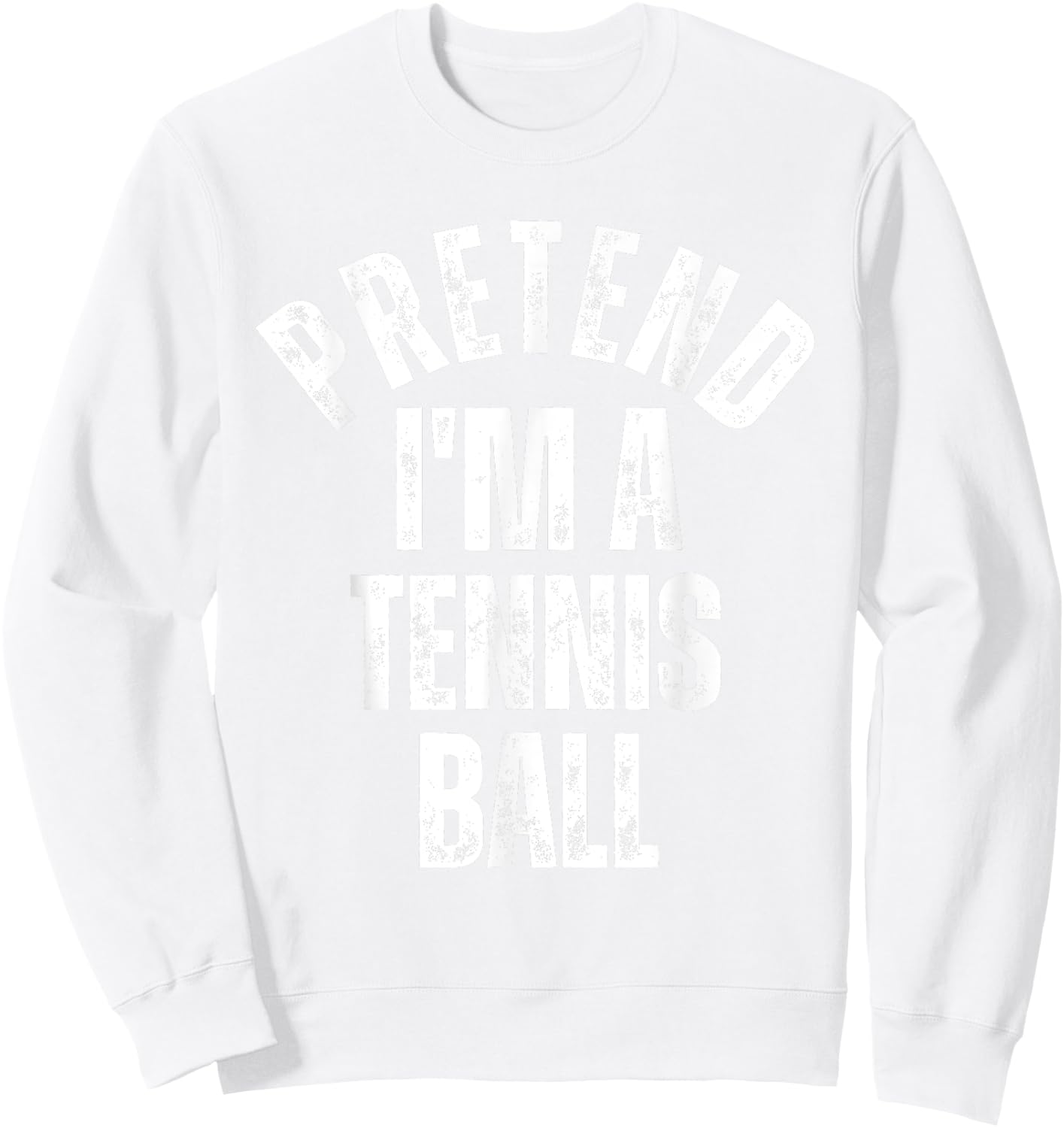 Pretend I'm a Tennis Ball Funny Lazy Halloween Costume Sweatshirt - Sweatshirt | White