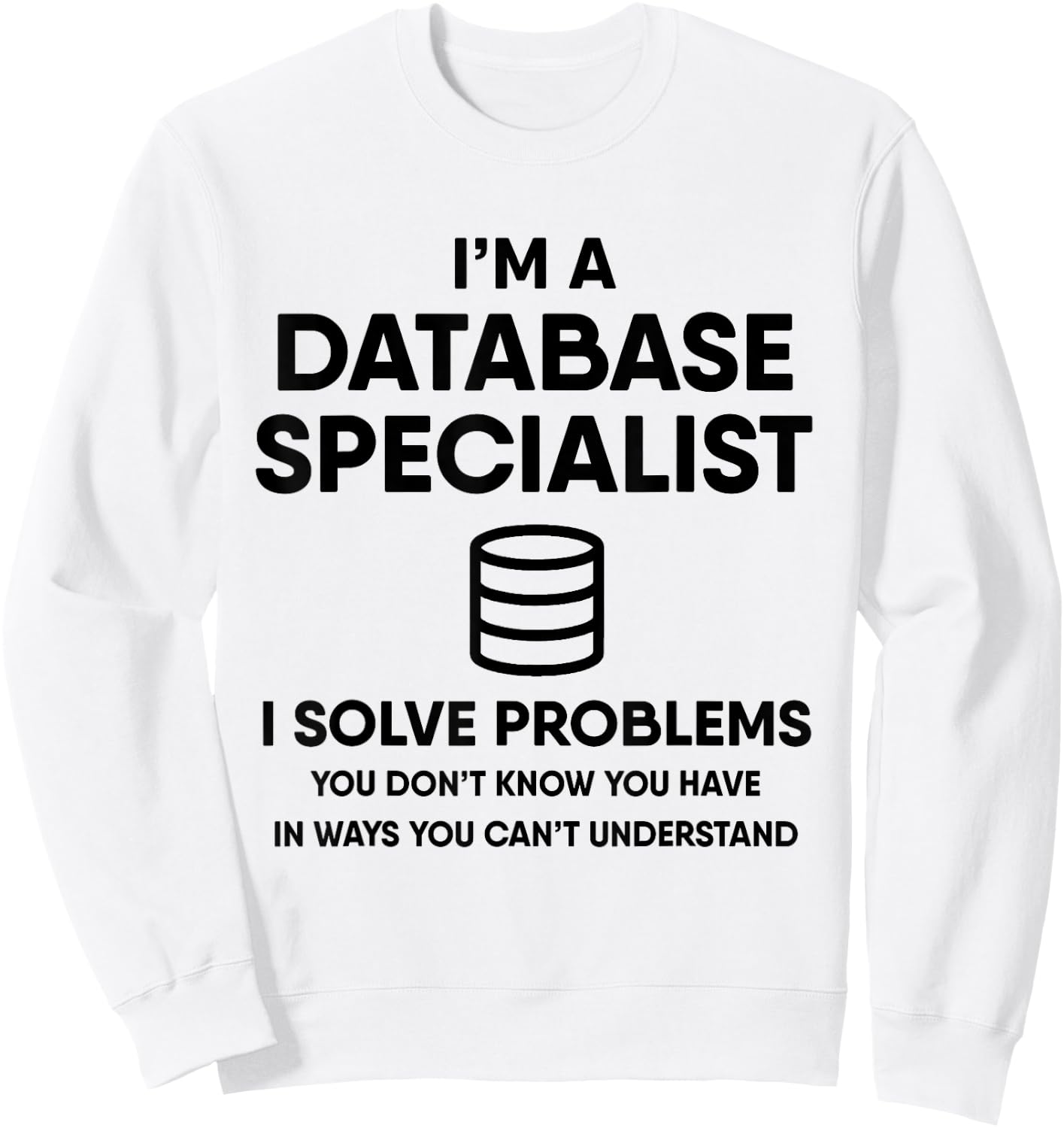 Funny SQL Database Admin Gift Sweatshirt - Sweatshirt | White