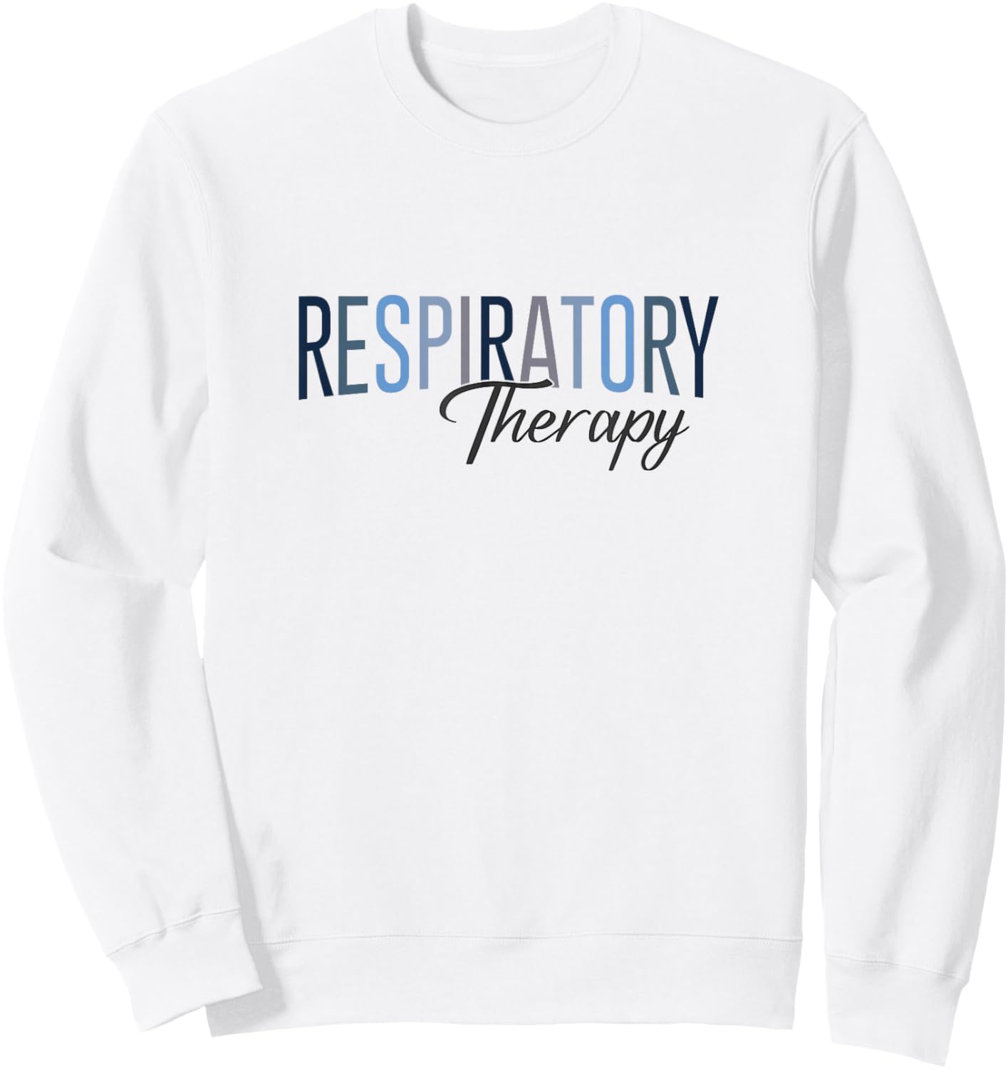 Respiratory Therapist Nurse Respiratory Therapy RT Nurse Sweatshirt - Sweatshirt | White