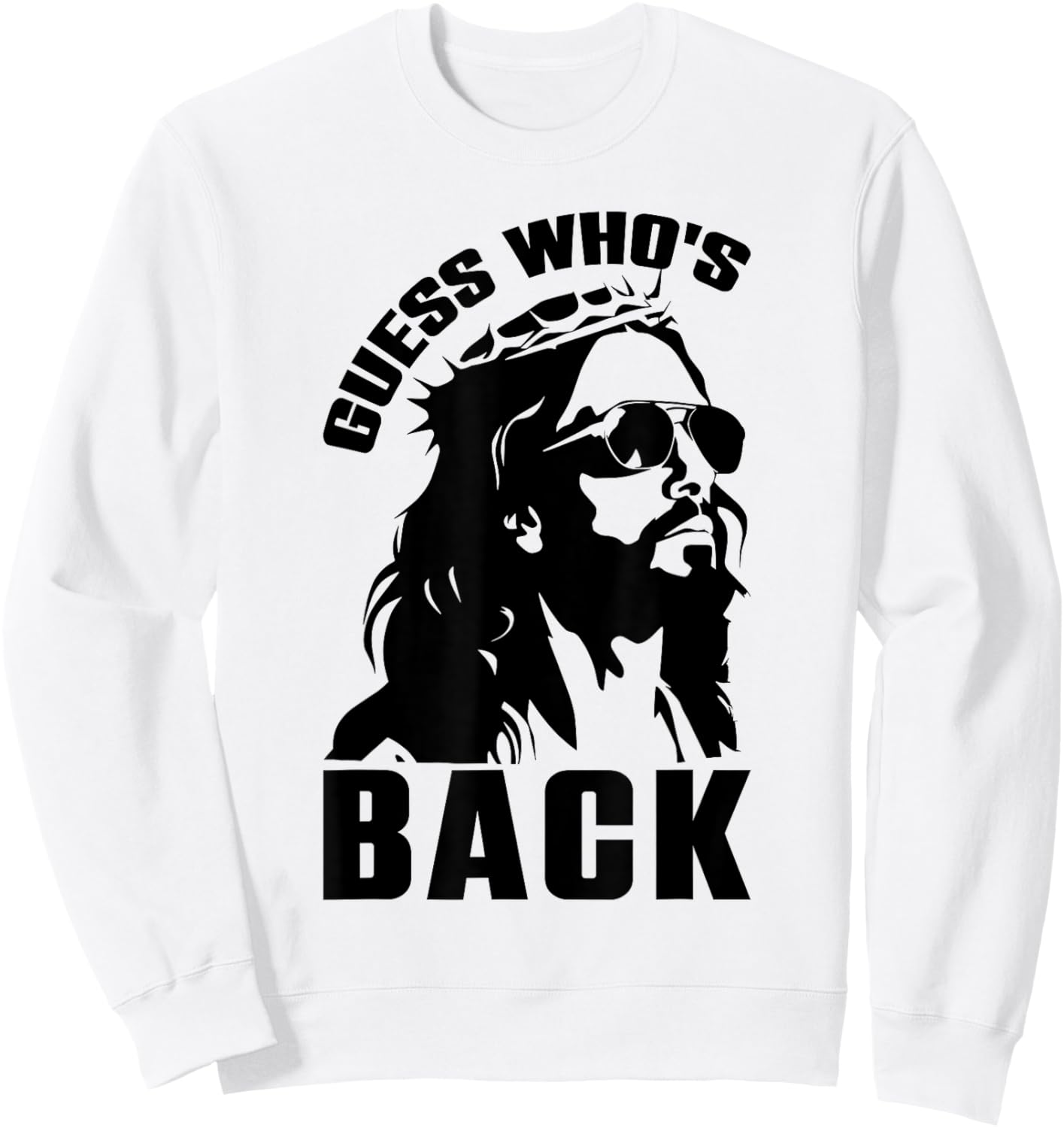 Guess Whos Back Easter Day Jesus Christian Faith Men Women Sweatshirt - Sweatshirt | White