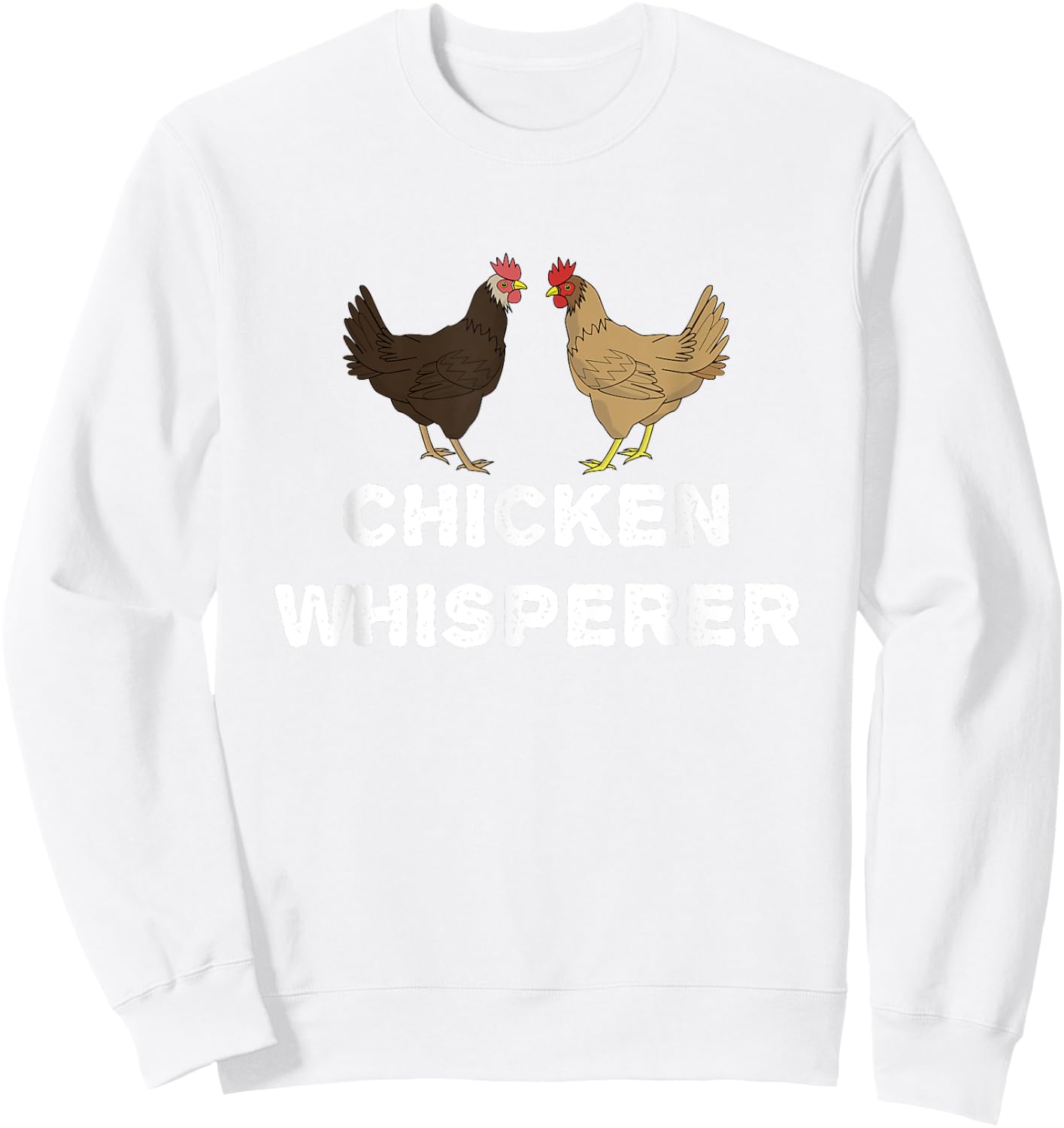 Chicken Whisperer, Funny Pet Chicken Country Gift Sweatshirt - Sweatshirt | White