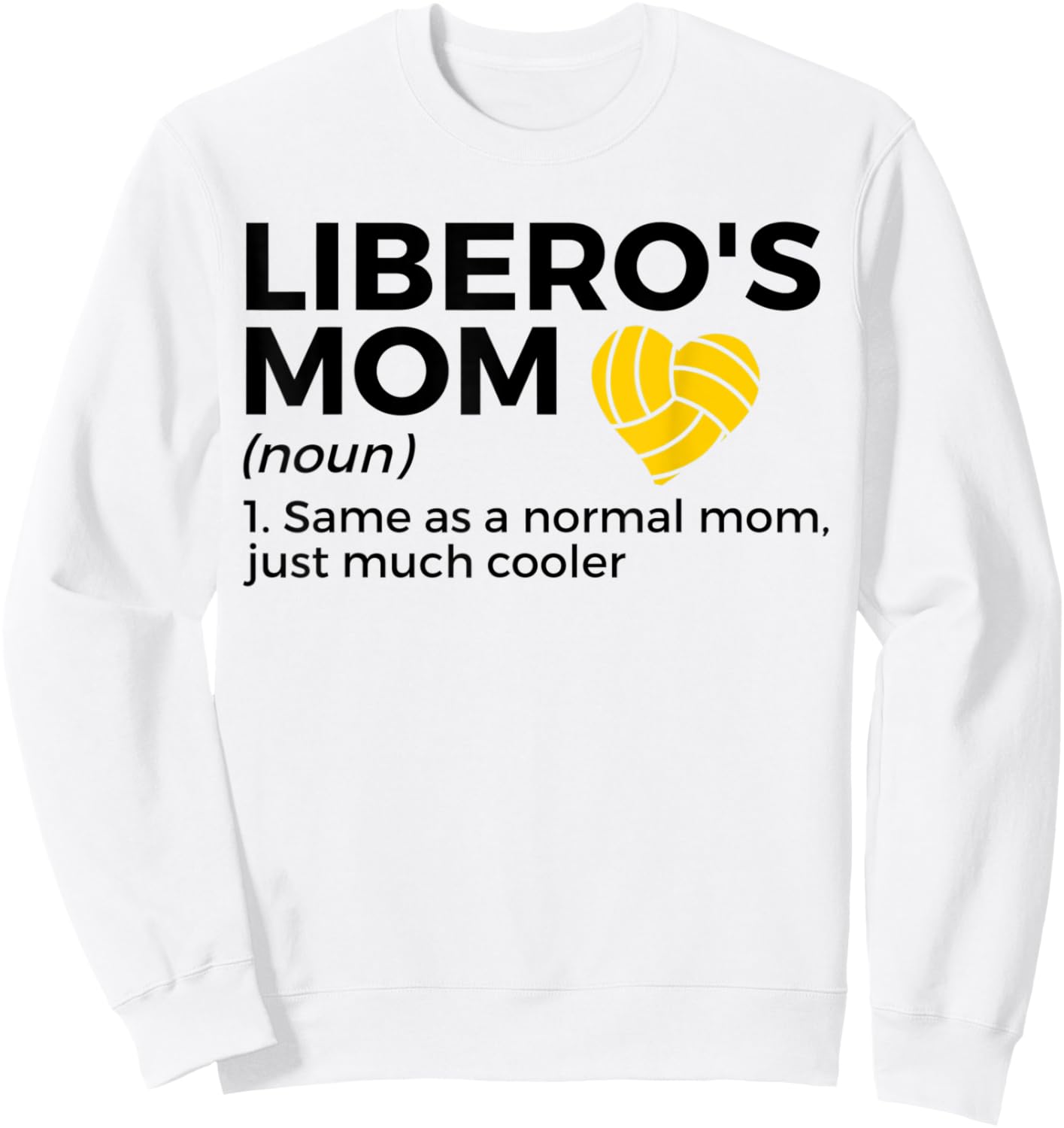 Volleyball Mom Libero Definition Sweatshirt - Sweatshirt | White