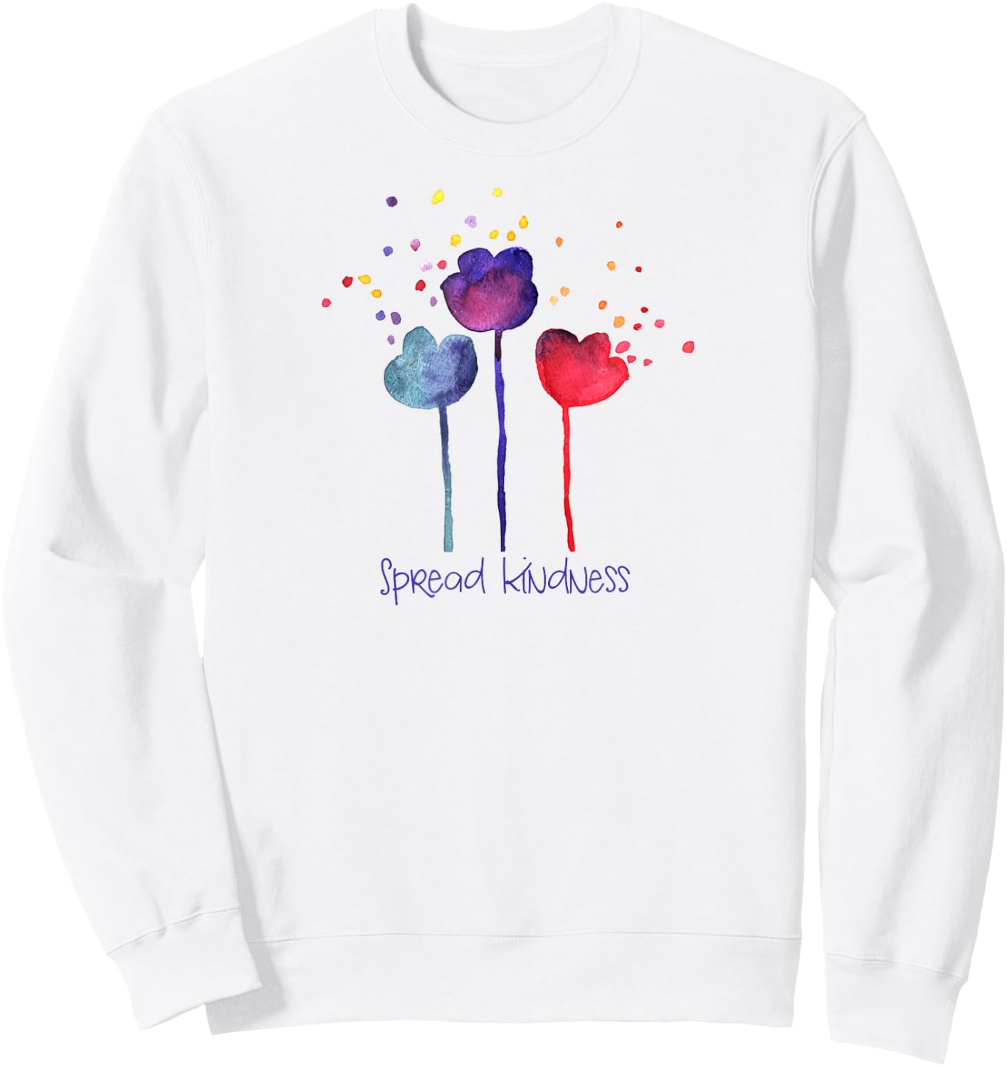 SPREAD KINDNESS Blooming Watercolor Flowers Positive Message Sweatshirt - Sweatshirt | White