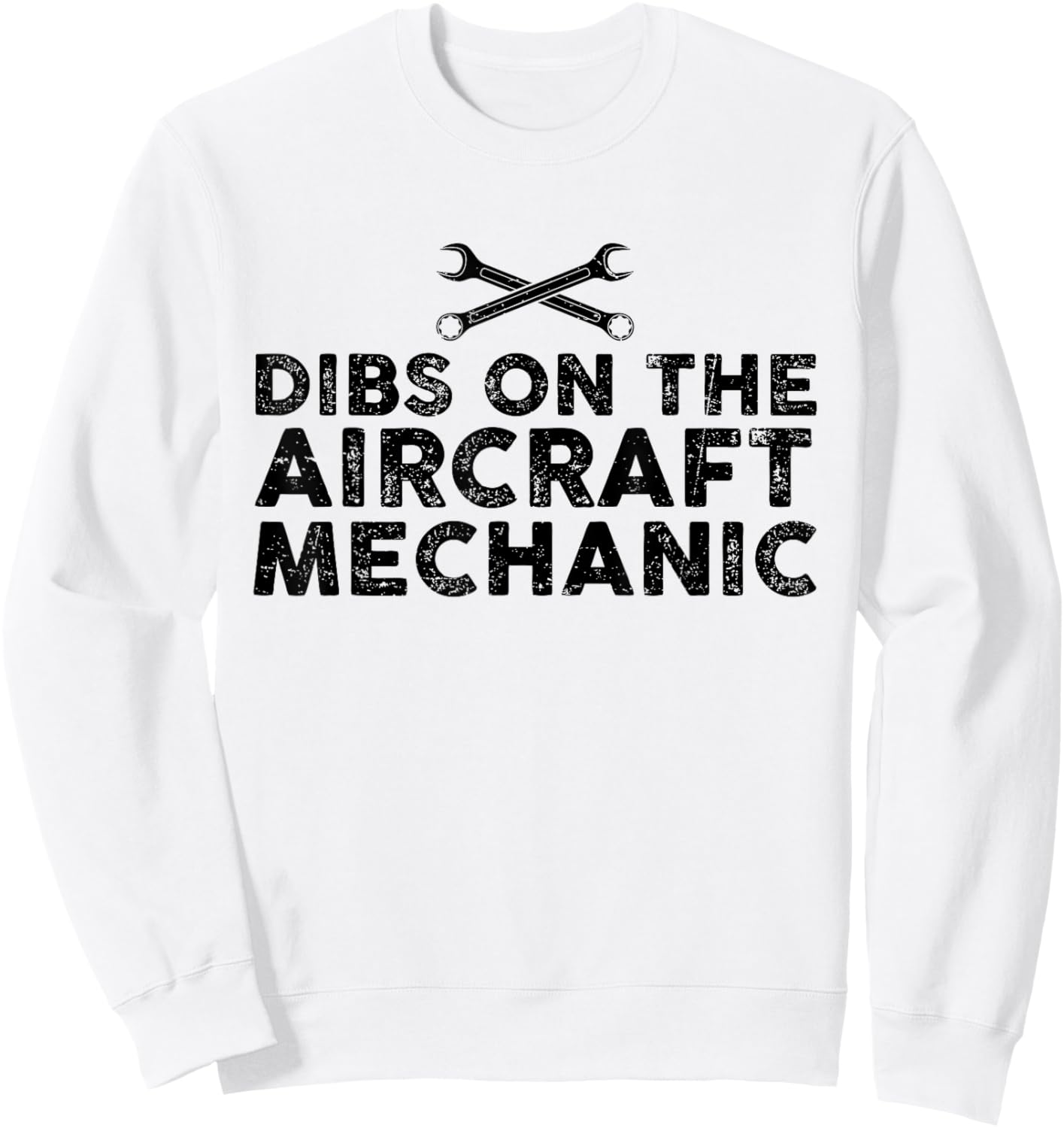 Dibs On The Aircraft Mechanic Funny Wife Girlfriend Sweatshirt - Sweatshirt | White