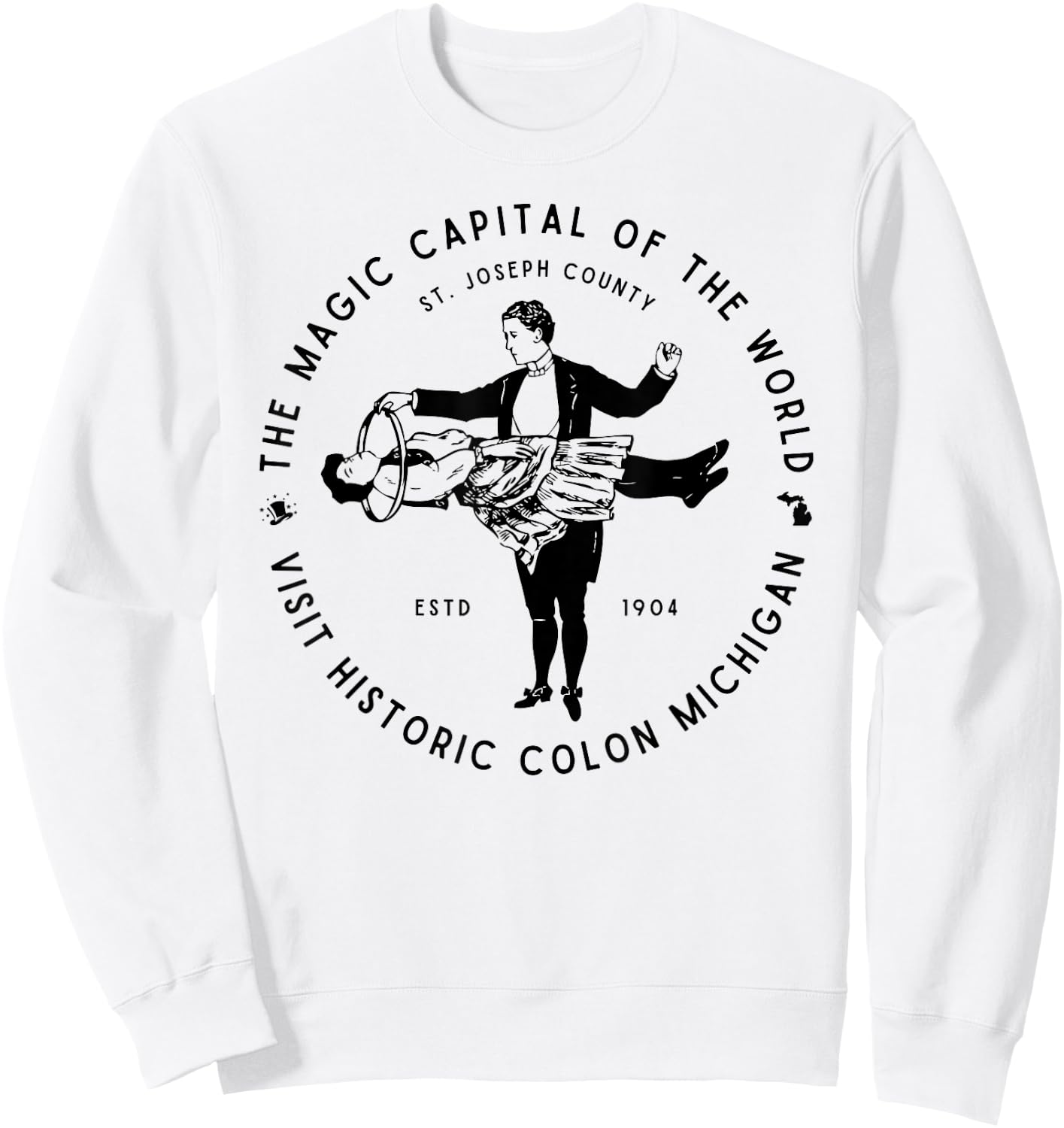 Visit Historic Colon Michigan The Magic Capital of the World Sweatshirt - Sweatshirt | White