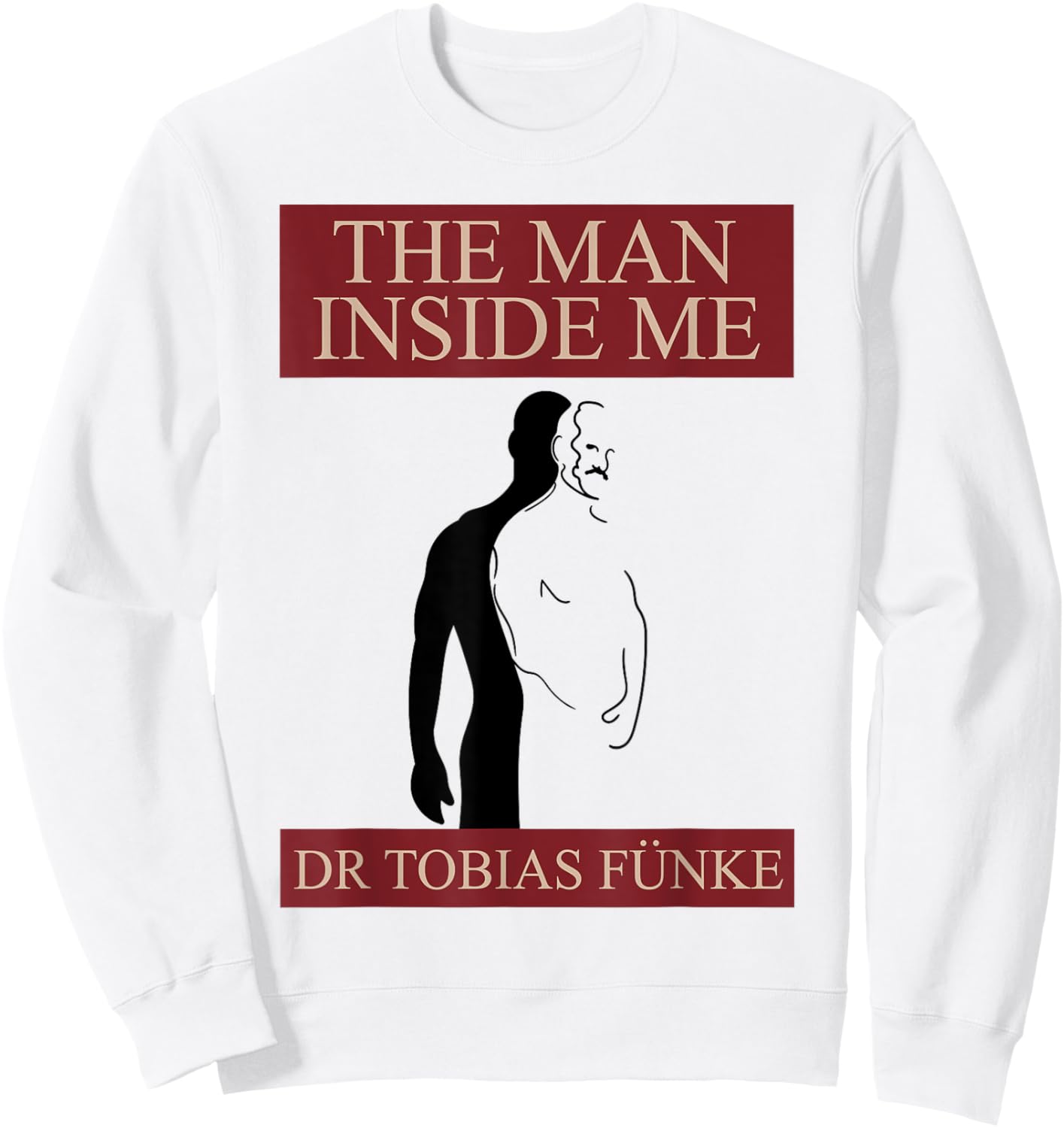 Dr Tobias Funke - The Man Inside Me Sweatshirt - Sweatshirt | White