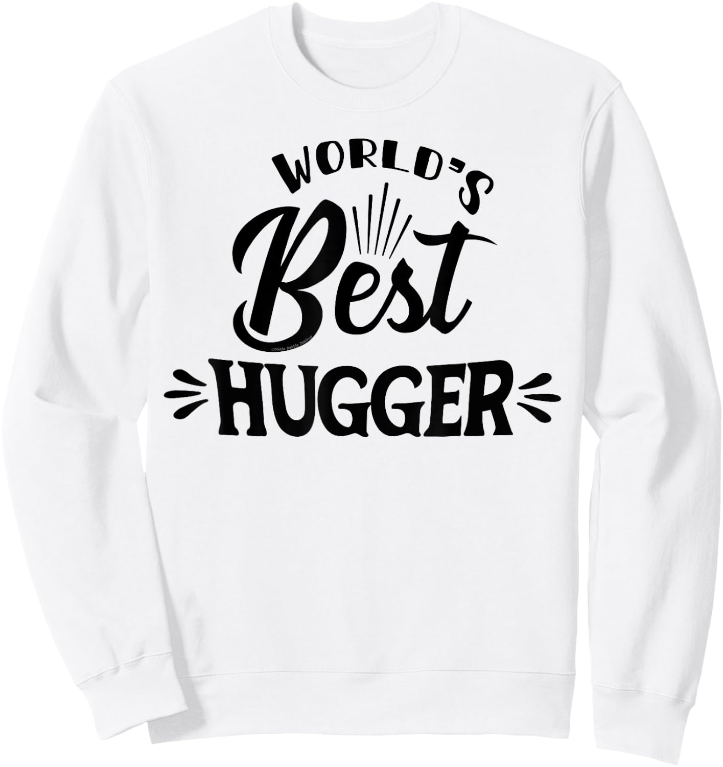 World's BEST Hugger for Mom Dad Grandma Grandpa-World's Best Sweatshirt - Sweatshirt | White