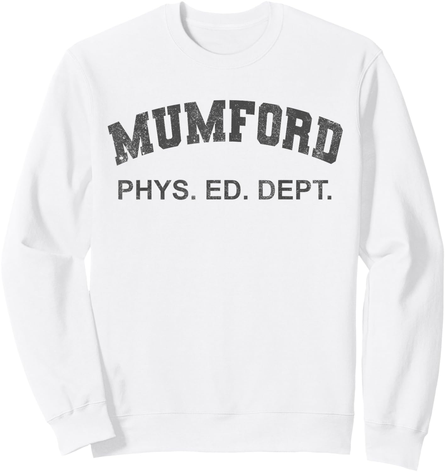 Mumford PHYS Ed Dept Funny Lazy Halloween Costume Sweatshirt - Sweatshirt | White