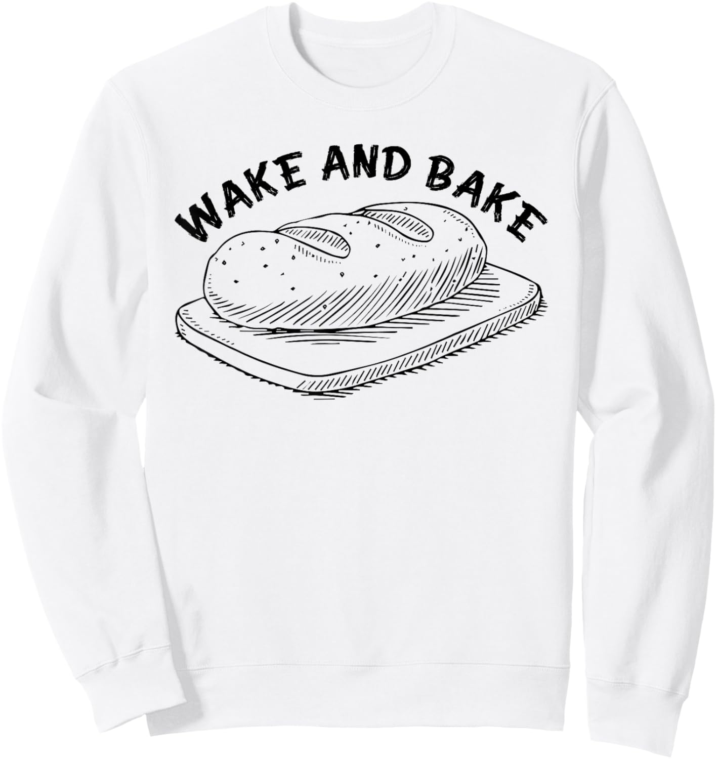 Wake And Bake Baking Funny Sweatshirt - Sweatshirt | White
