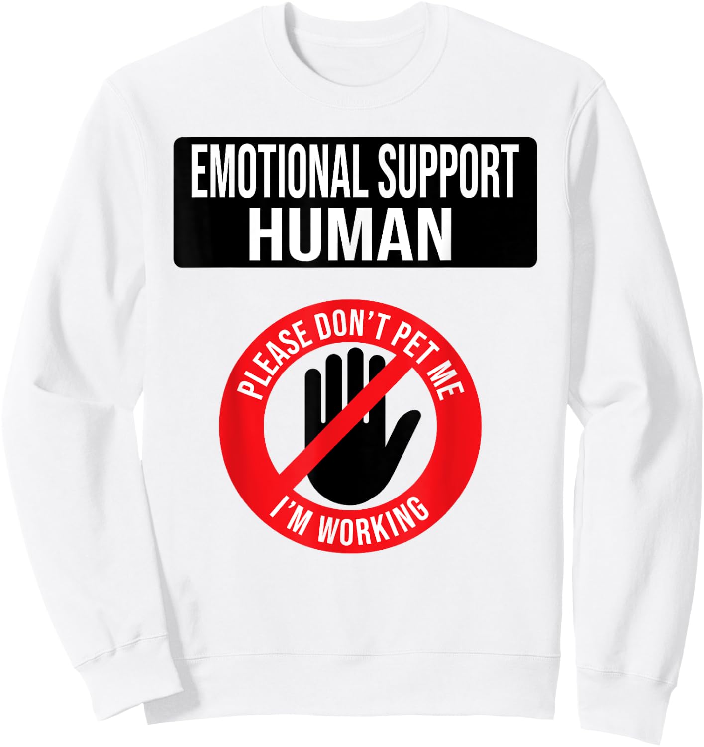 Emotional Support Human shirt Do Not Pet Emotional Support Sweatshirt - Sweatshirt | White