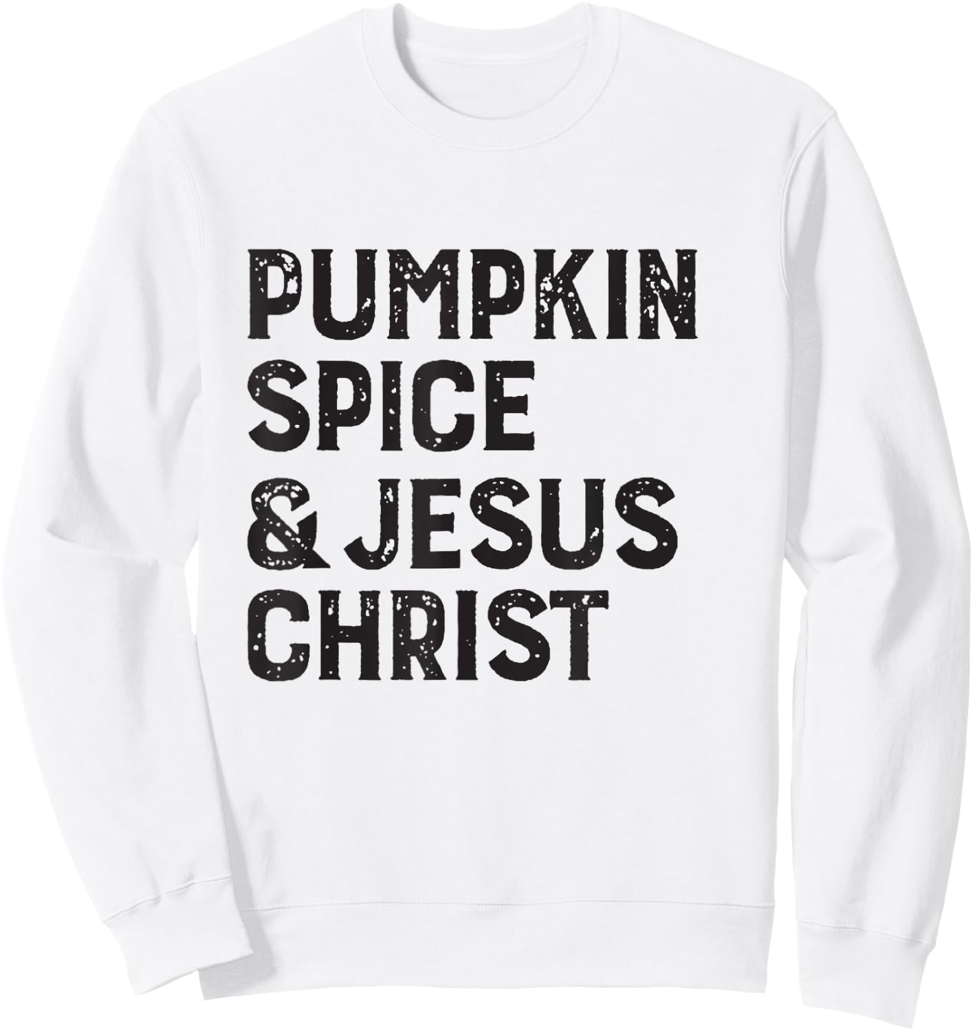 Funny Religious Pumpkin Spice Pumpkin spice and jesus christ Sweatshirt - Sweatshirt | White