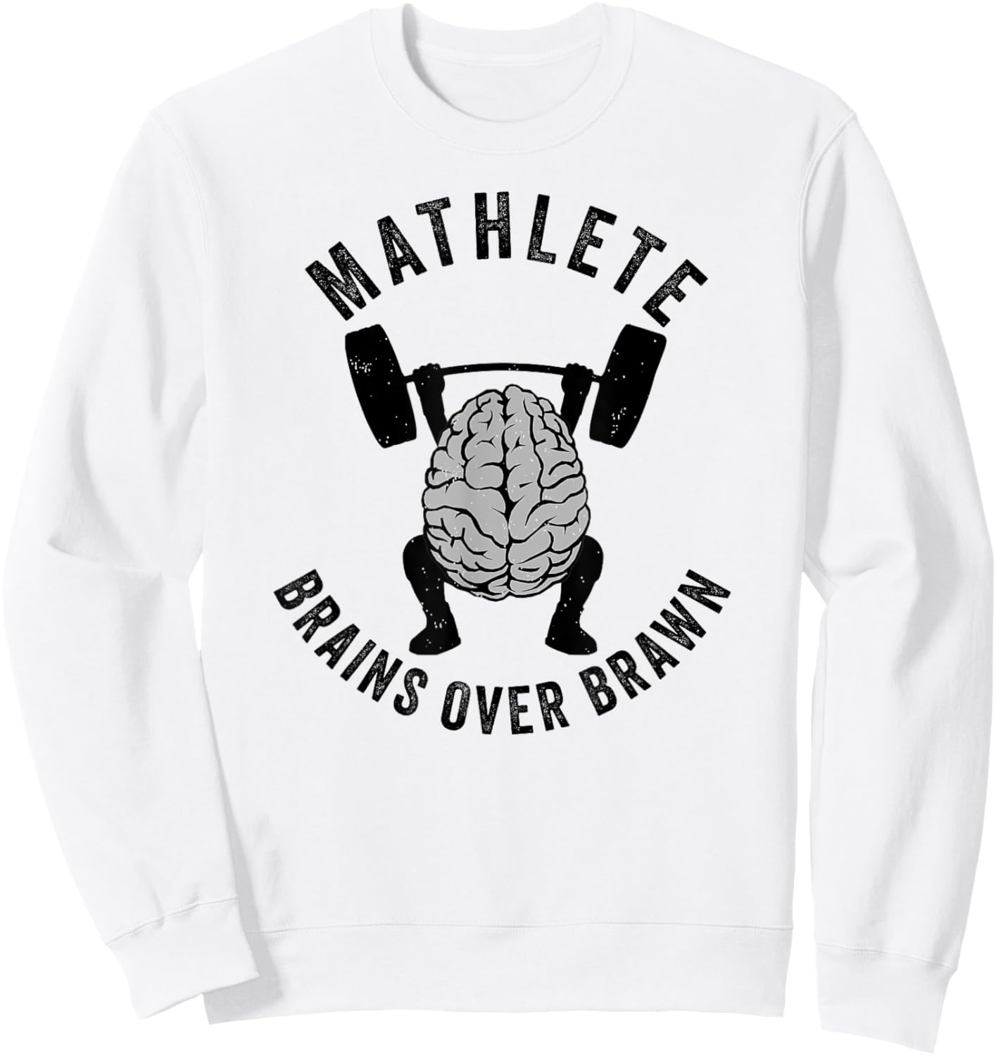Mathlete Shirt, Mathlete Vs Athlete, Brains Over Brawn Math Sweatshirt - Sweatshirt | White