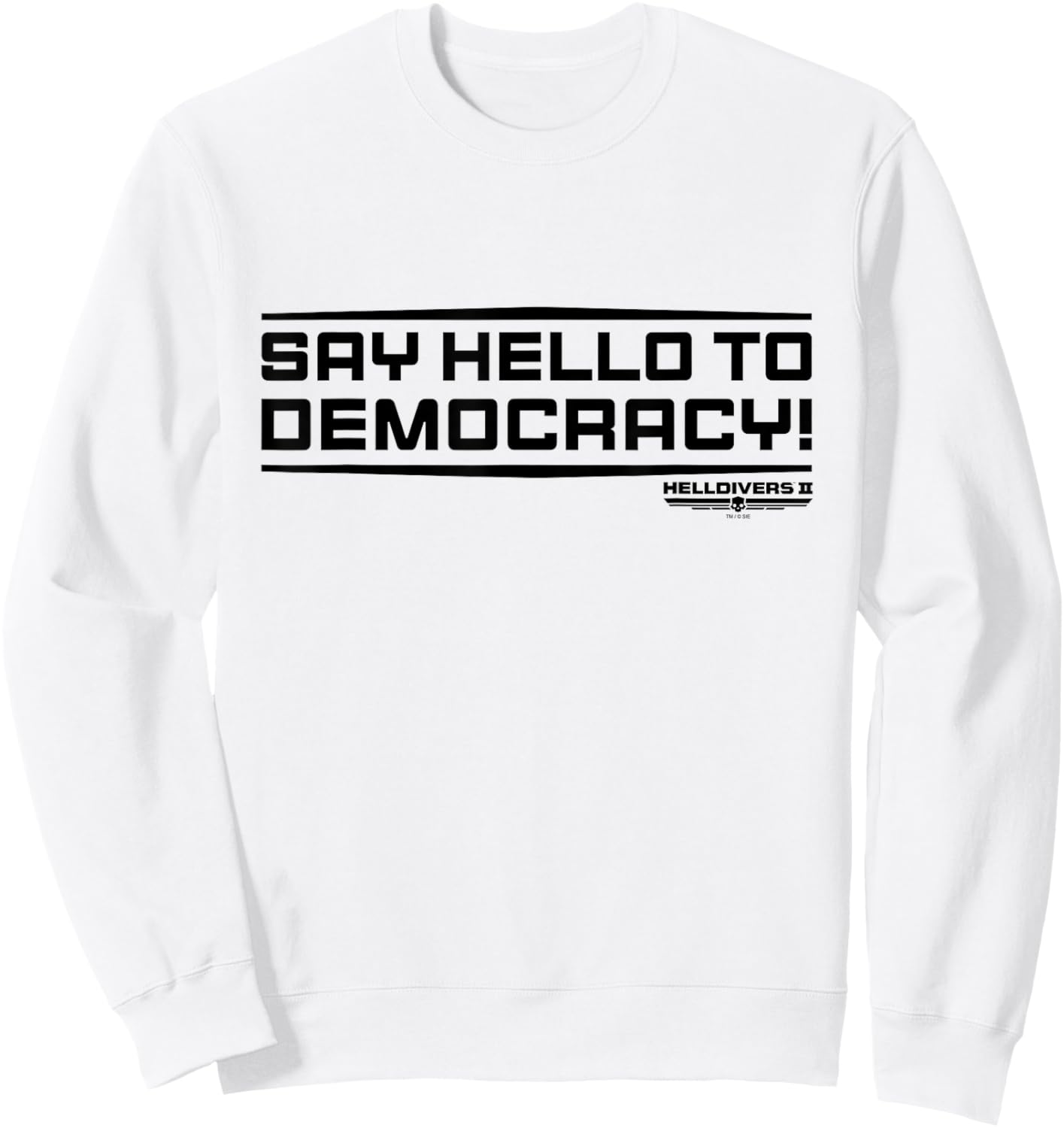 Helldivers 2 Sony PlayStation Game Say Hello To Democracy Sweatshirt - Sweatshirt | White