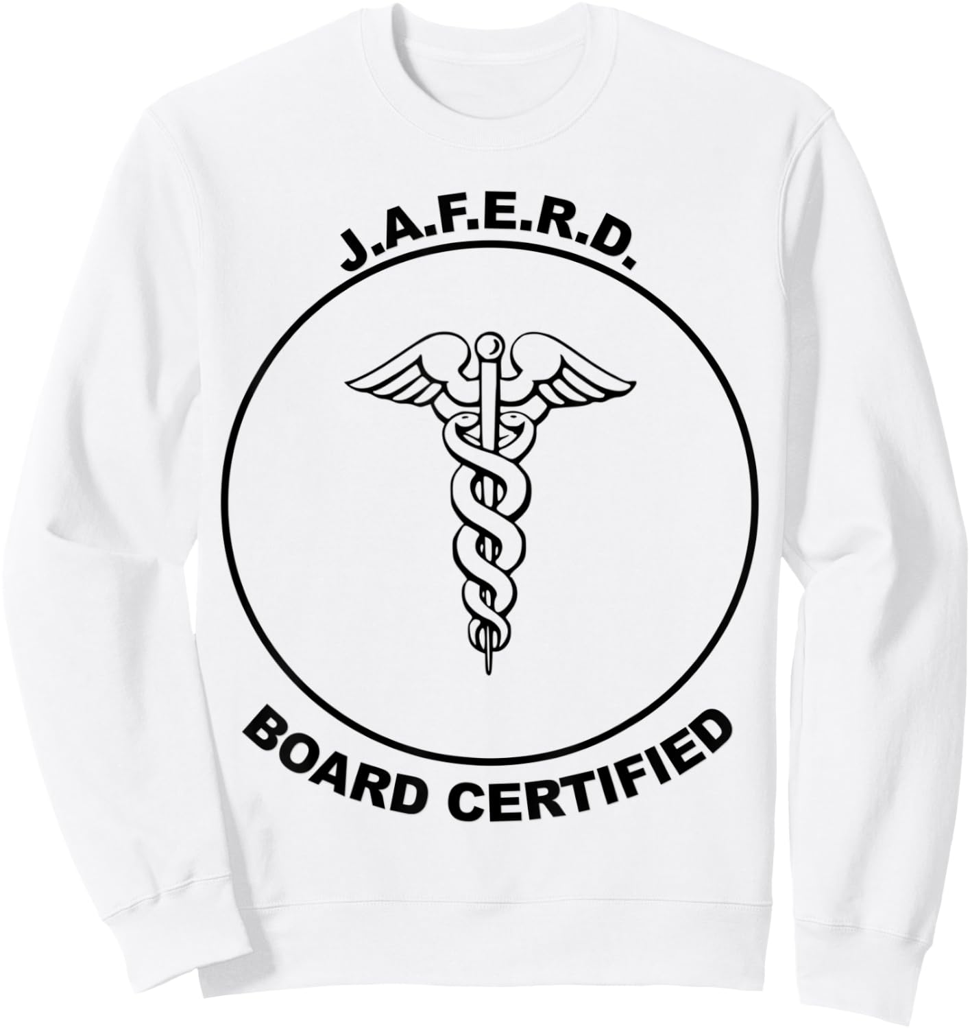 Board Certified JAFERD ER emergency trauma doctor great Gift Sweatshirt - Sweatshirt | White