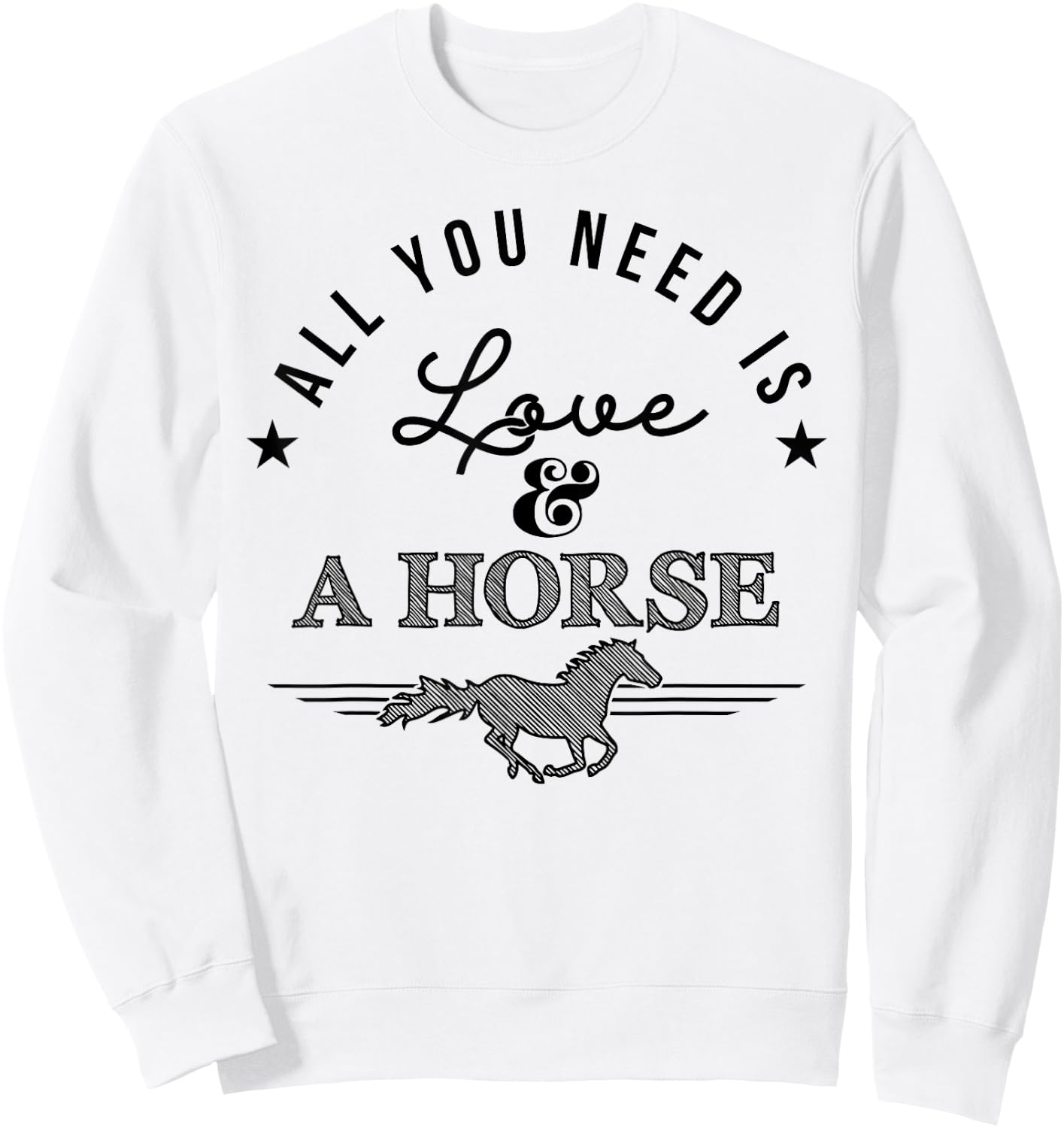 All you need is love and a horse - equestrian apparell Sweatshirt - Sweatshirt | White