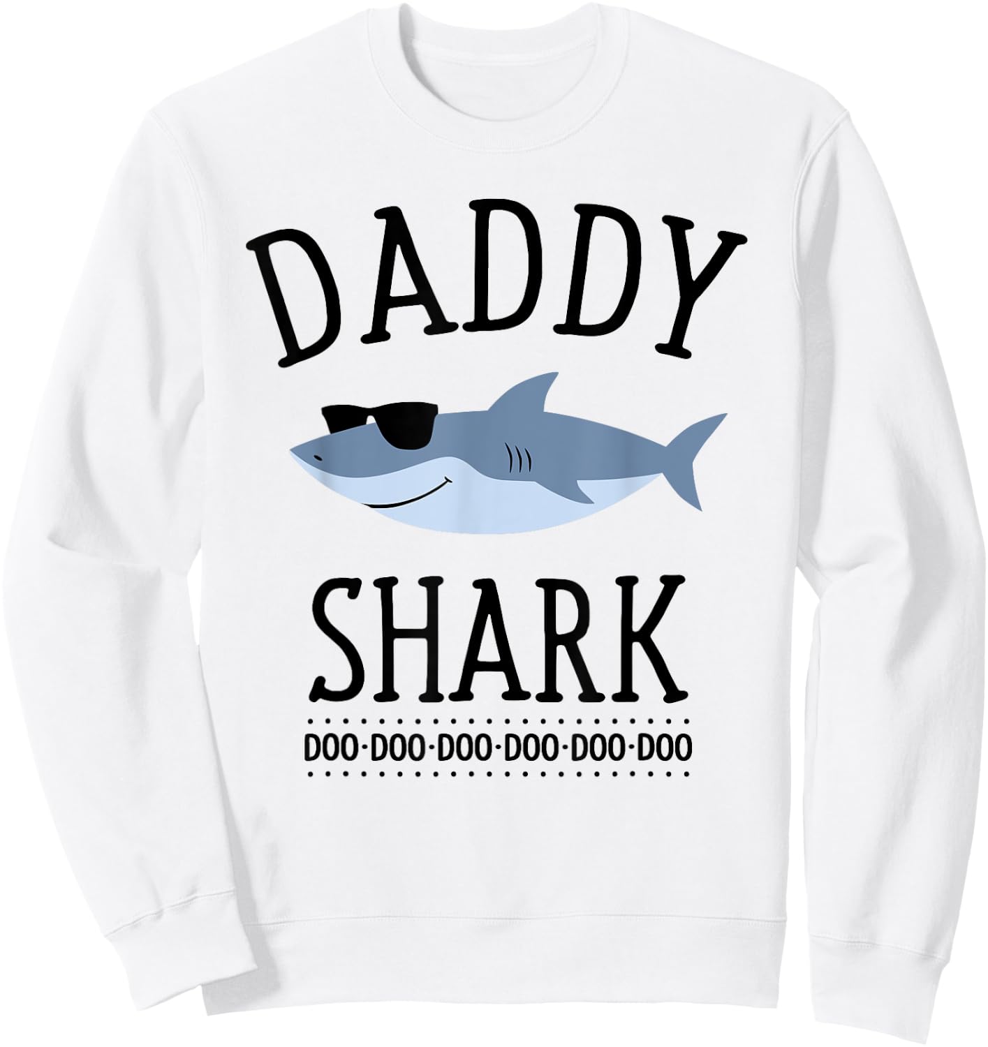 Daddy Shark Funny Dad Sweatshirt - Sweatshirt | White